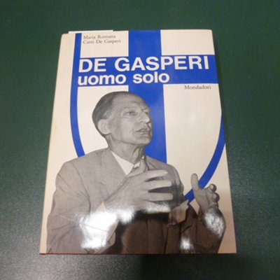 De Gasperi - uomo solo