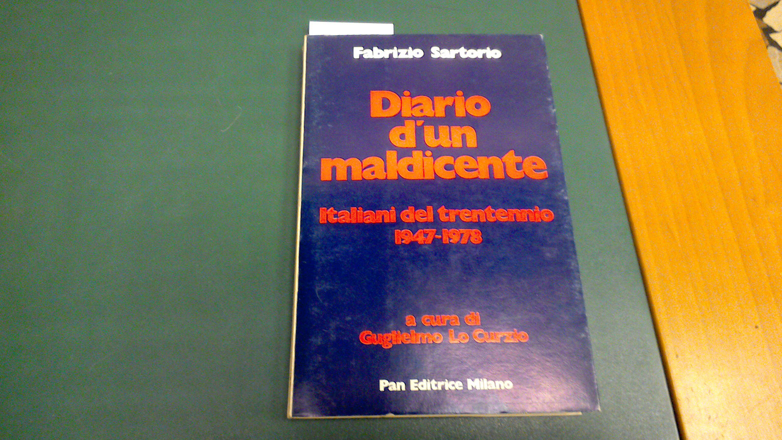 Diario d'un maldicente - italiani del trentennio 1947-1978
