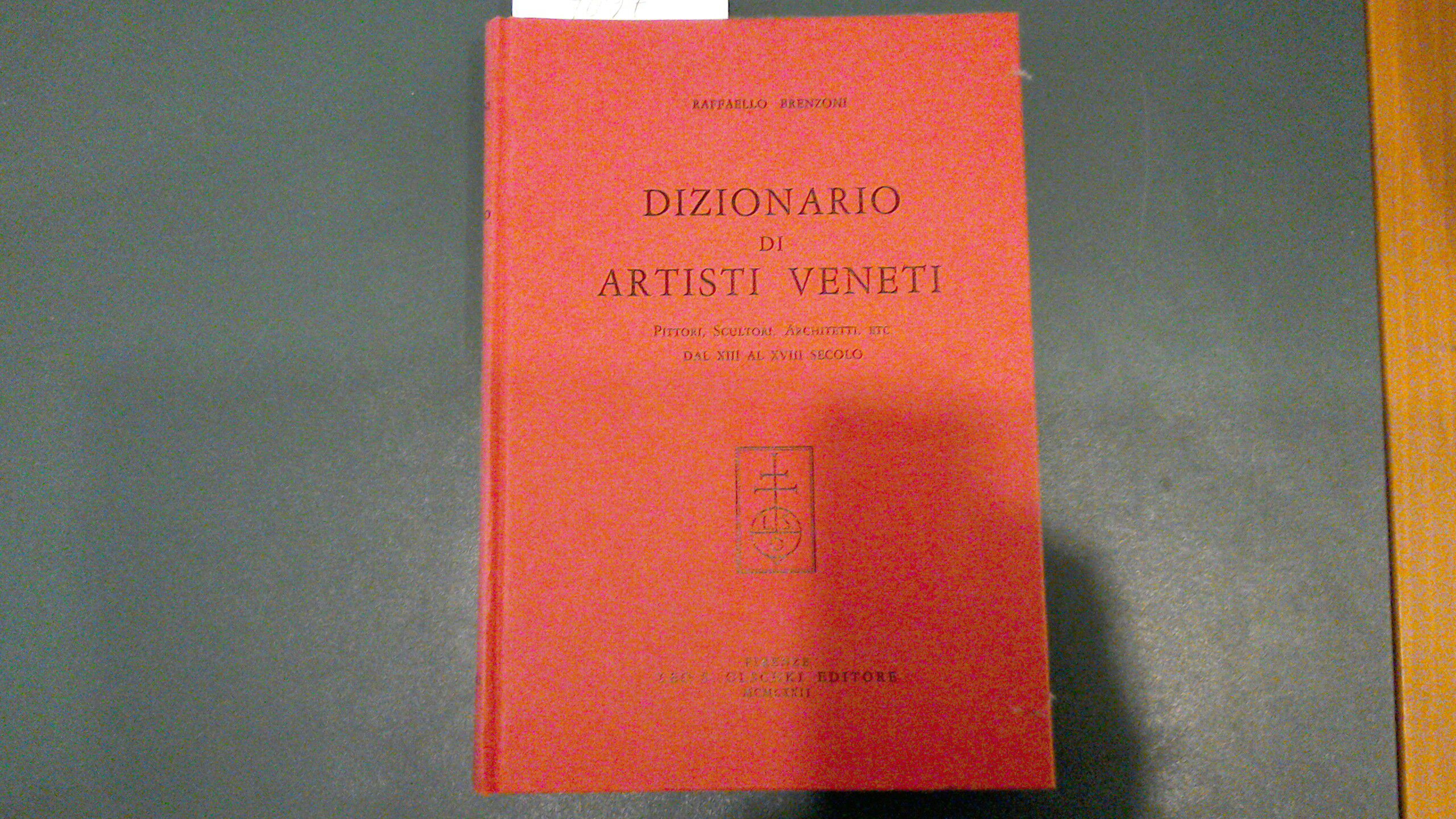 Dizionario di artisti veneti - pittori, scultori, architetti, etc. dal …