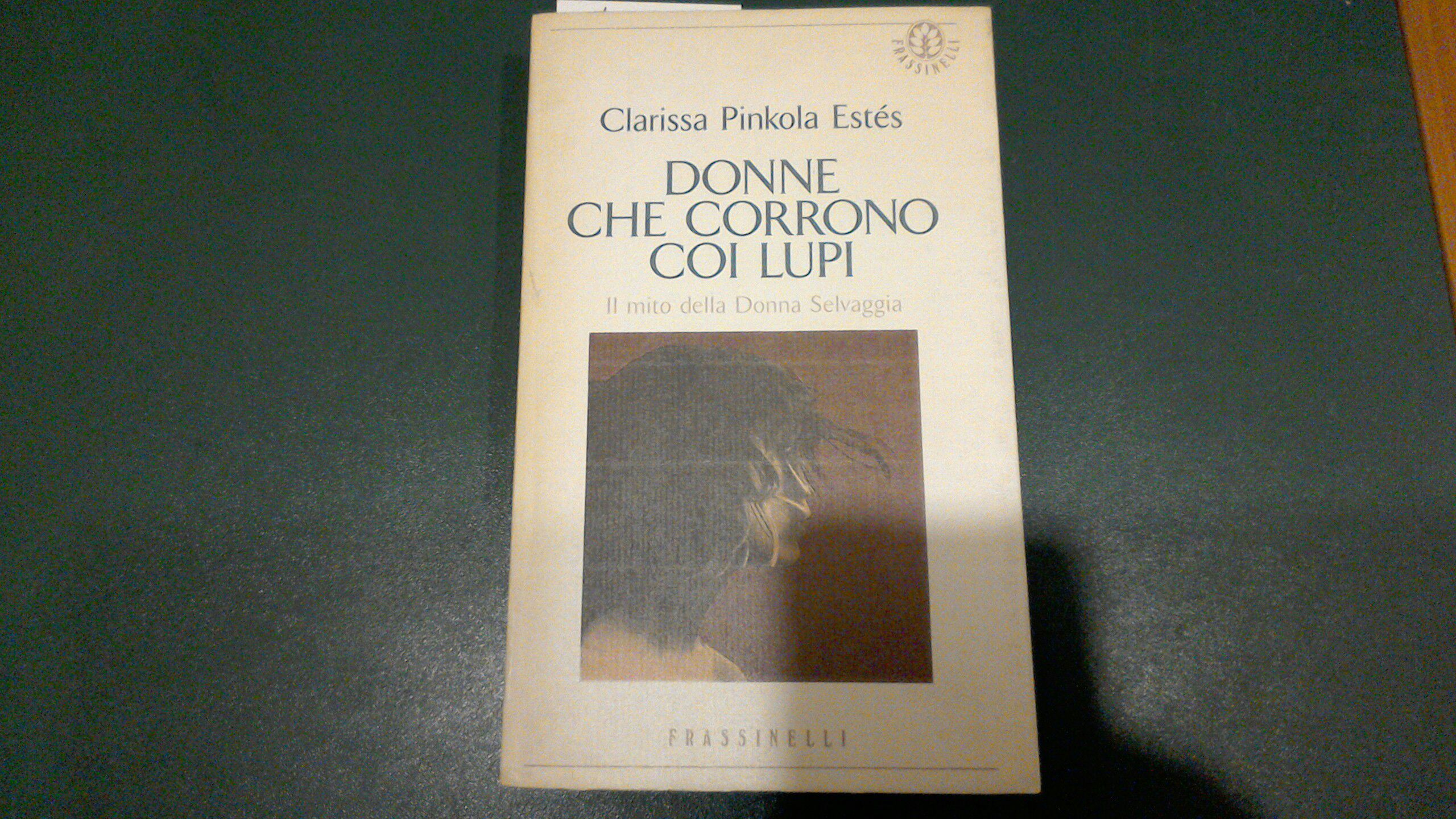 Donne che corrono coi lupi - il mito della donna …