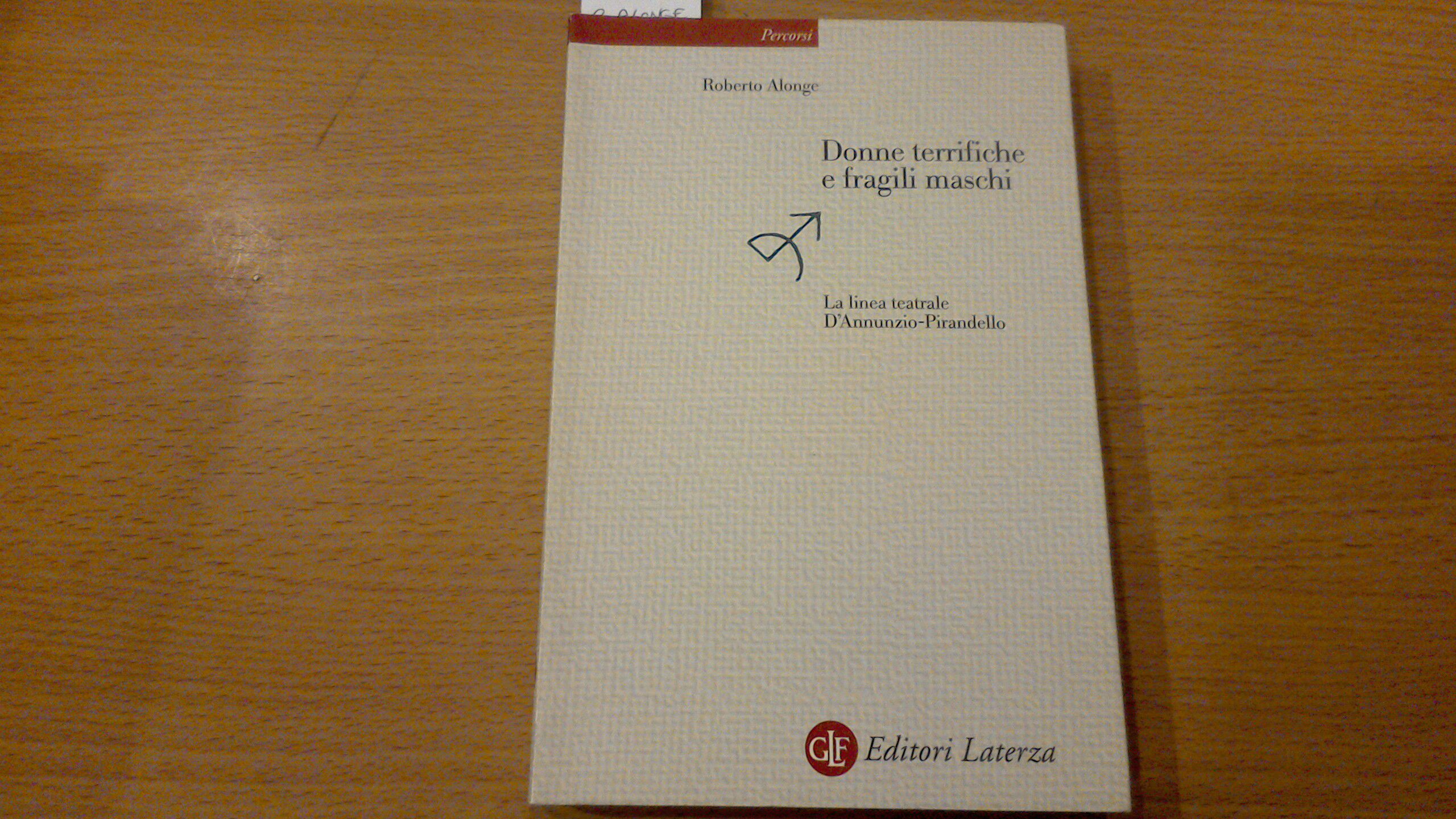 Donne terrifiche e fragili maschi - la linea teatrale D'Annunzio-Pirandello