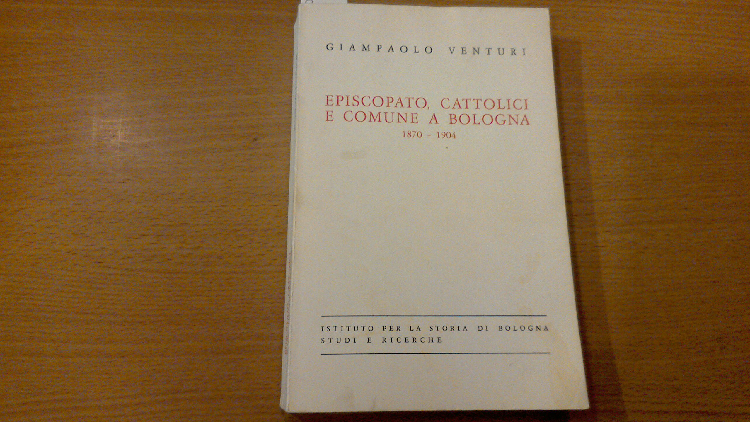Episcopato, cattolici e Comune a Bologna 1870-1904