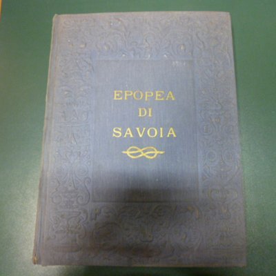 Epopea di Savoia - ciclo rapsodico di 500 sonetti con …