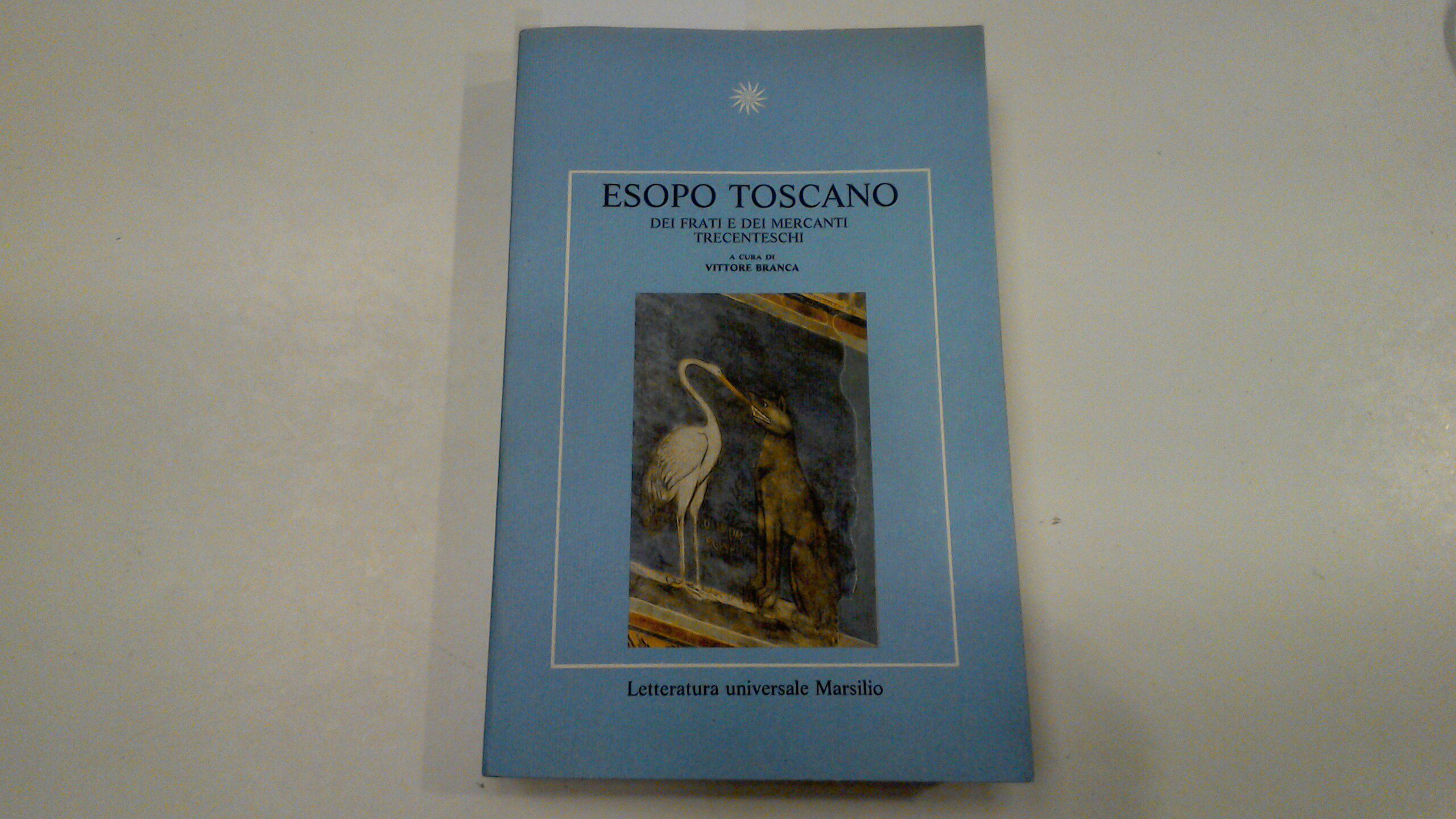 Esopo toscano - dei frati e dei mercanti trecenteschi