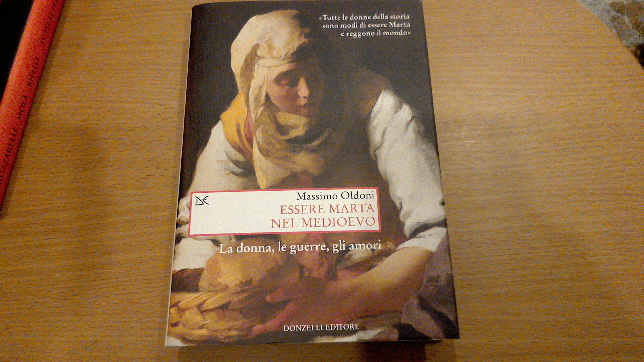 Essere Marta nel Medioevo - la donna, le guerre, gli …