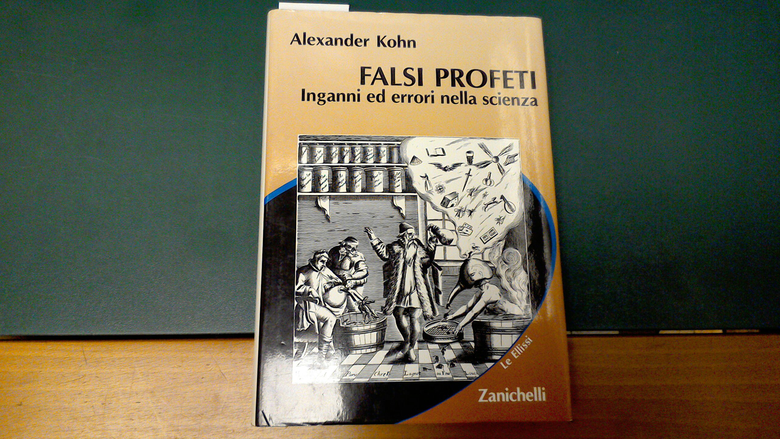 Falsi profeti - inganni ed errori nella scienza