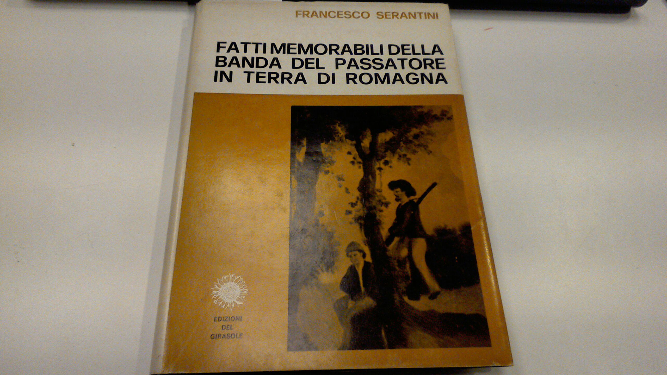 Fatti memorabili della banda del Passatore in terra di Romagna