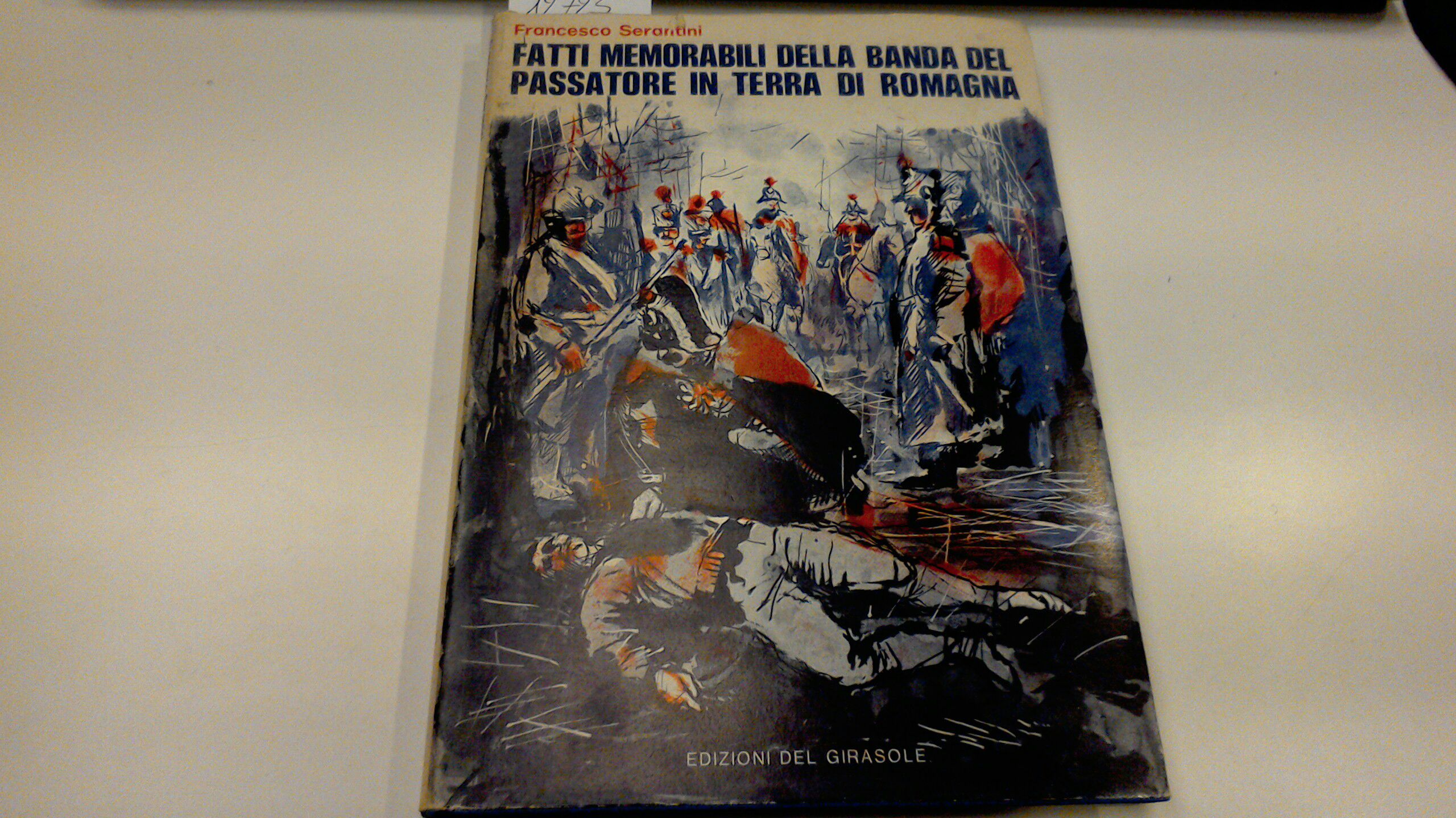 Fatti memorabili della banda del Passatore in terra di Romagna