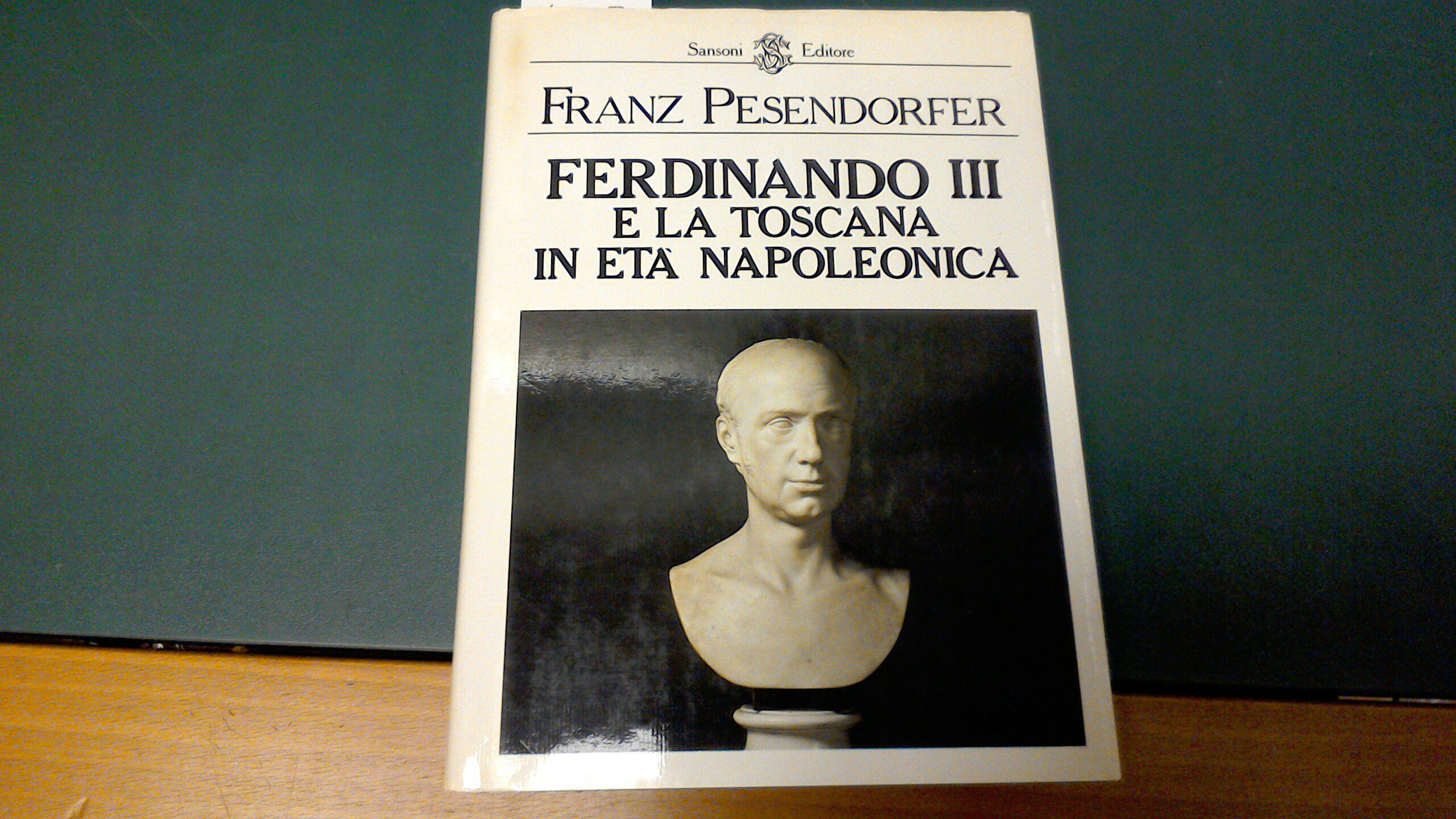 Ferdinando III e la Toscana in età napoleonica