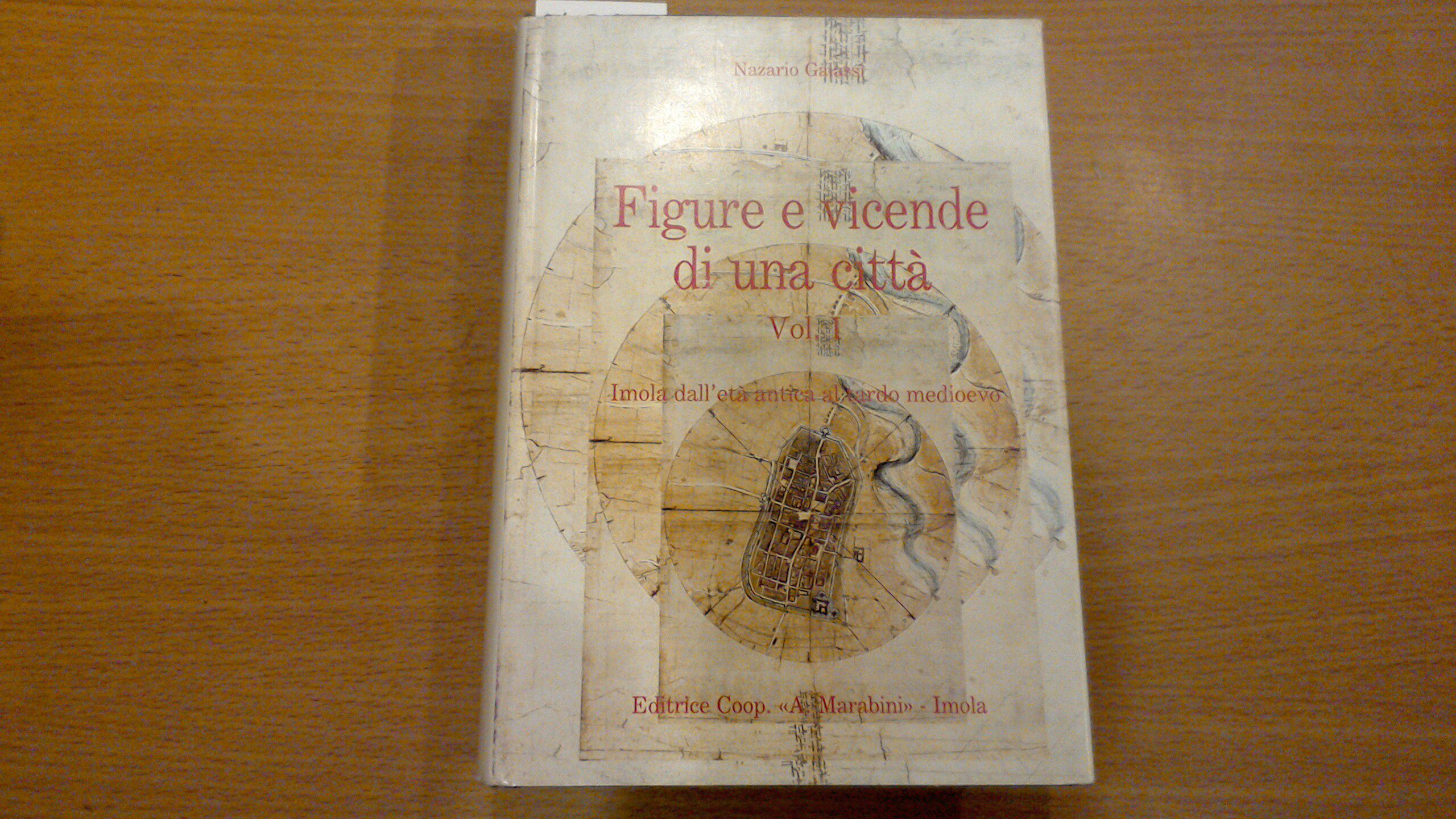 Figure e vicende di una città vol. I - Imola …