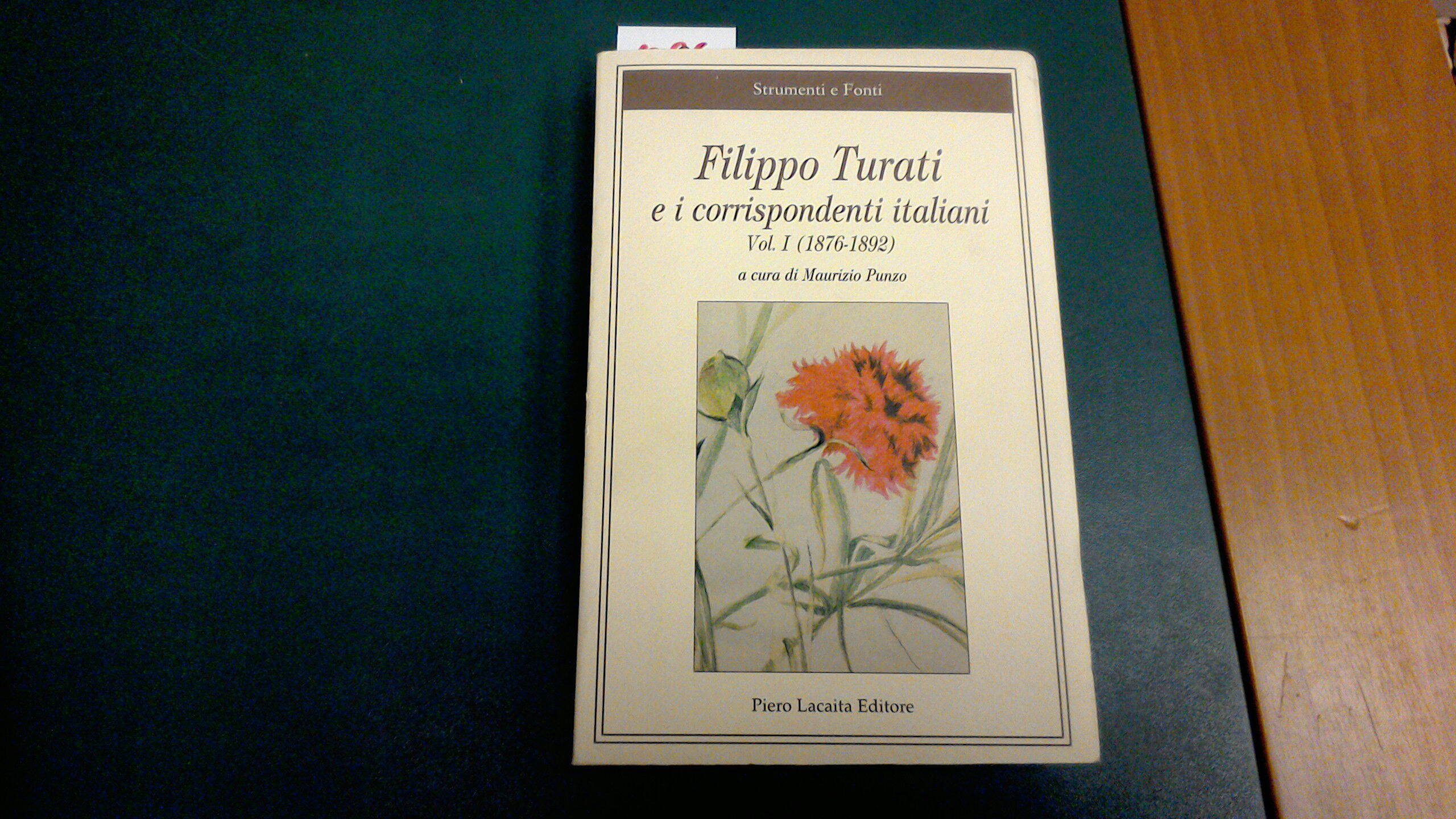 Filippo Turati e i corrispondenti italiani vol. 1 ( 1876-1892 …