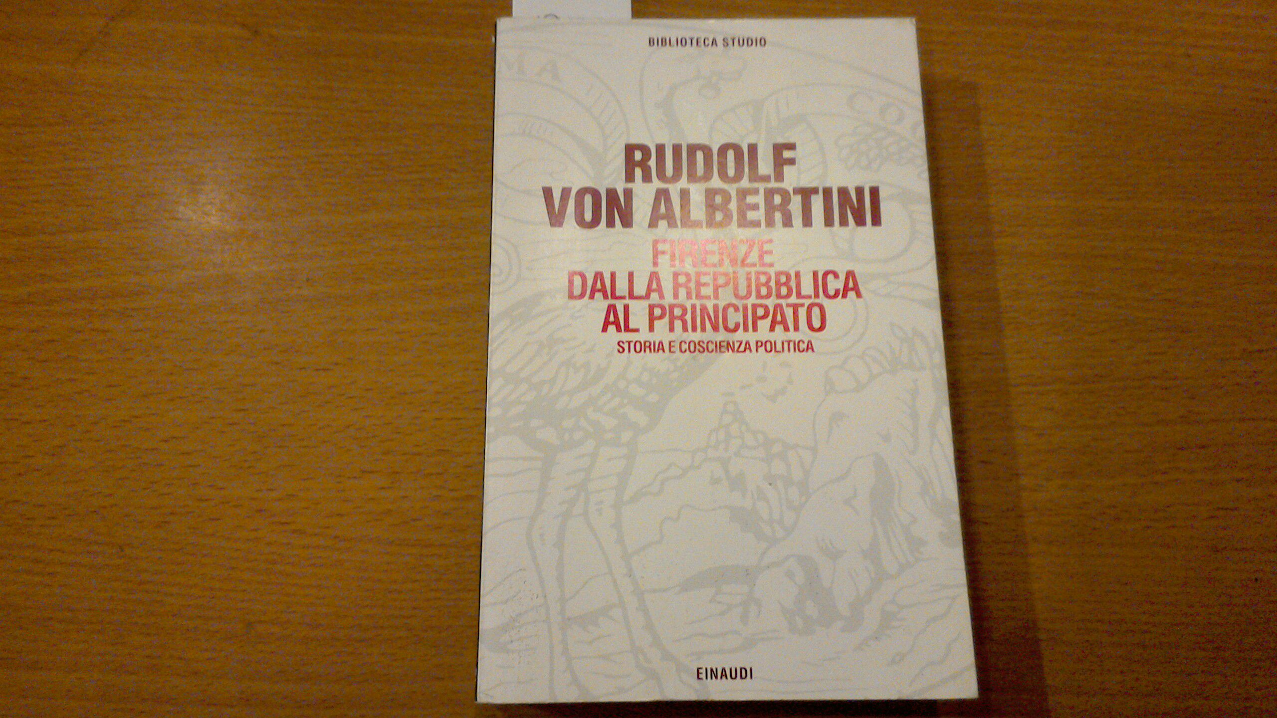 Firenze dalla Repubblica al Principato - storia e coscienza politica