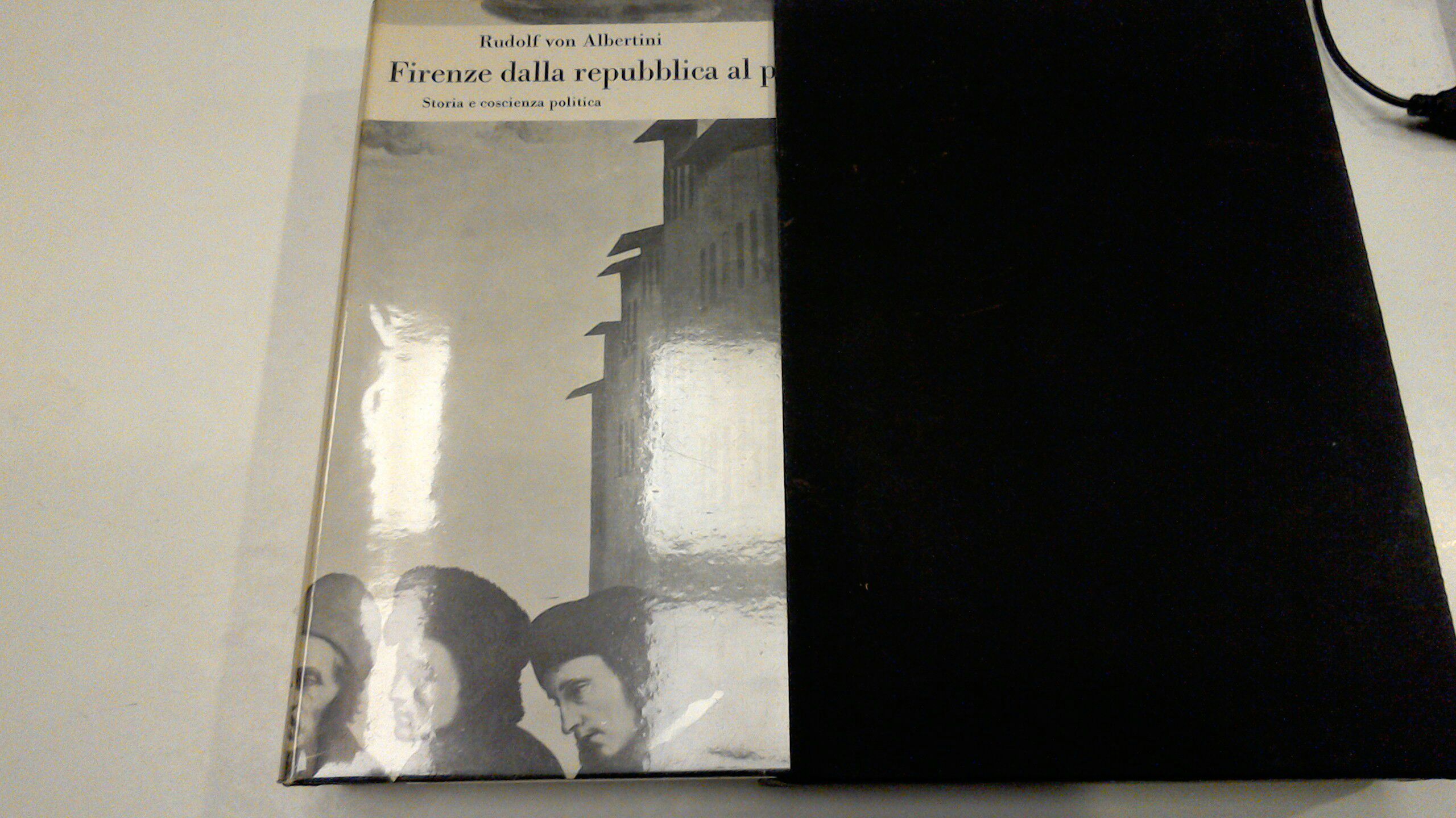 Firenze dalla Repubblica al Principato - storia e coscienza politica
