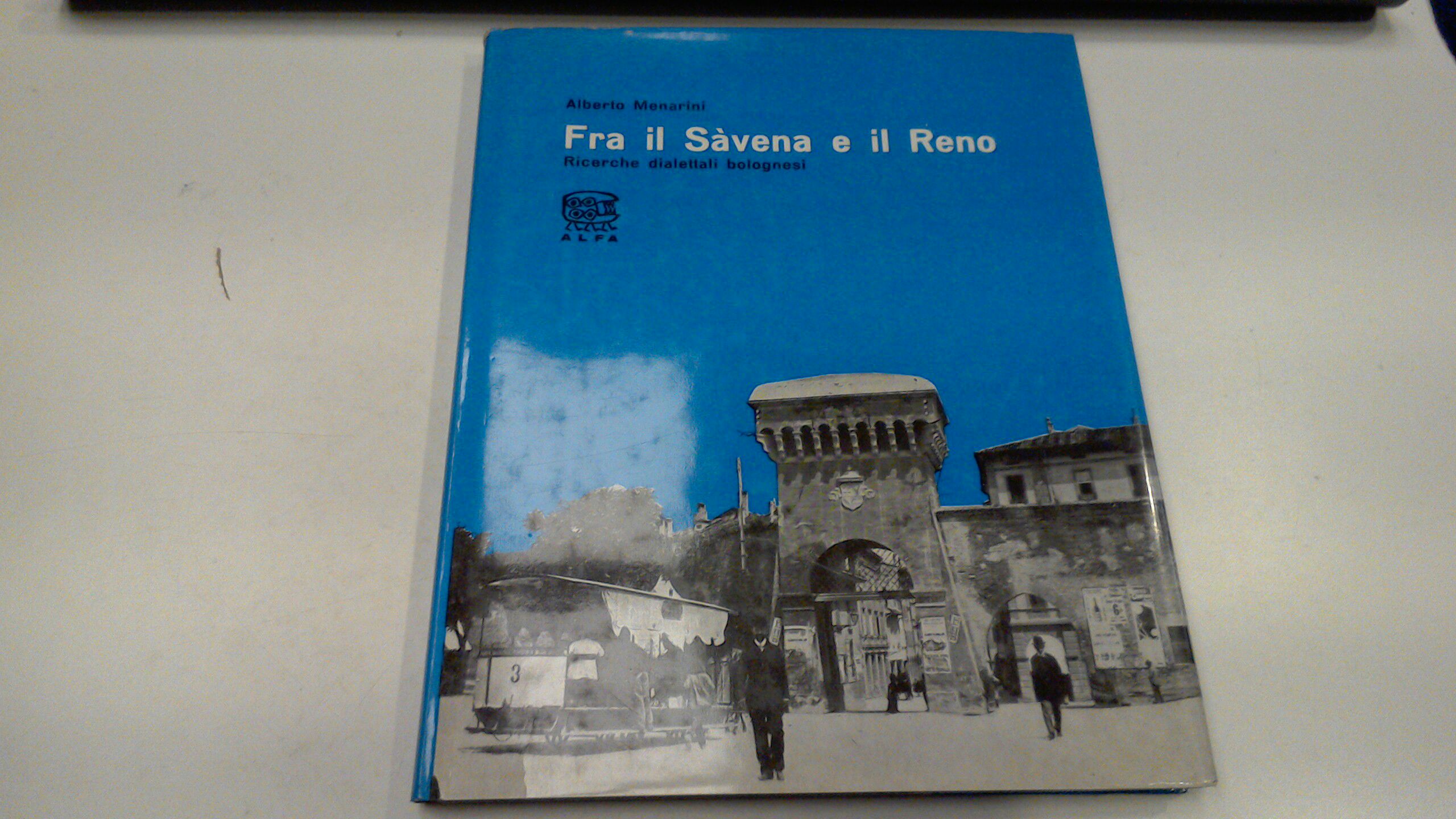 Fra il Savena e il Reno - ricerche dialettali bolognesi