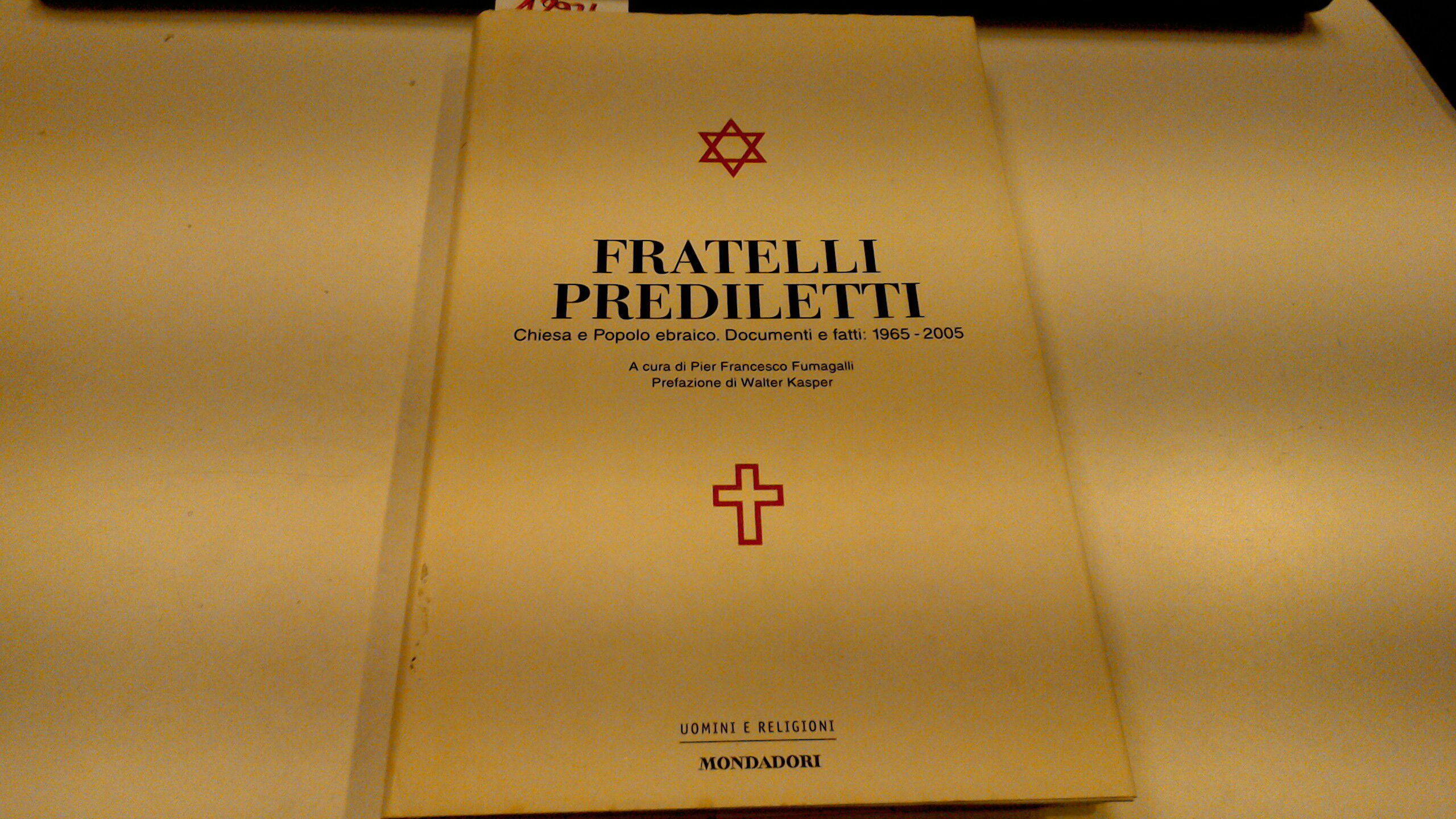Fratelli prediletti - chiesa e popolo ebraico. Documenti e fatti: …