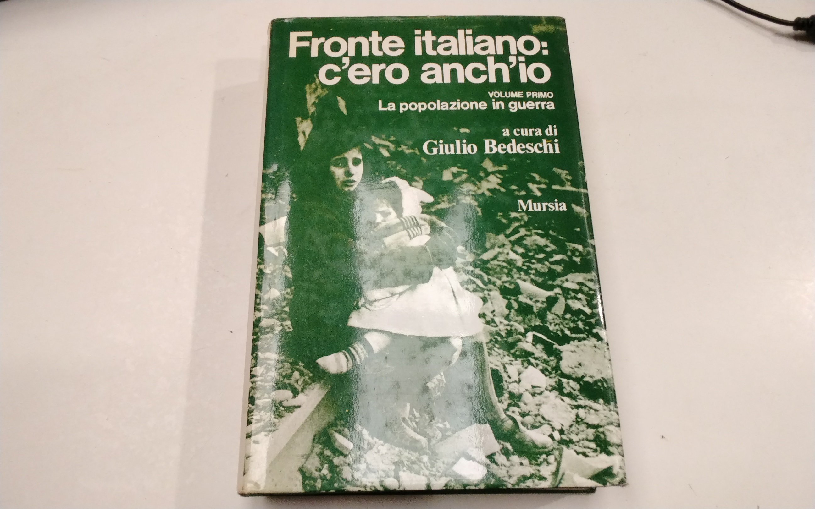 Fronte italiano: c'ero anch'io - volume primo - la popolazione …