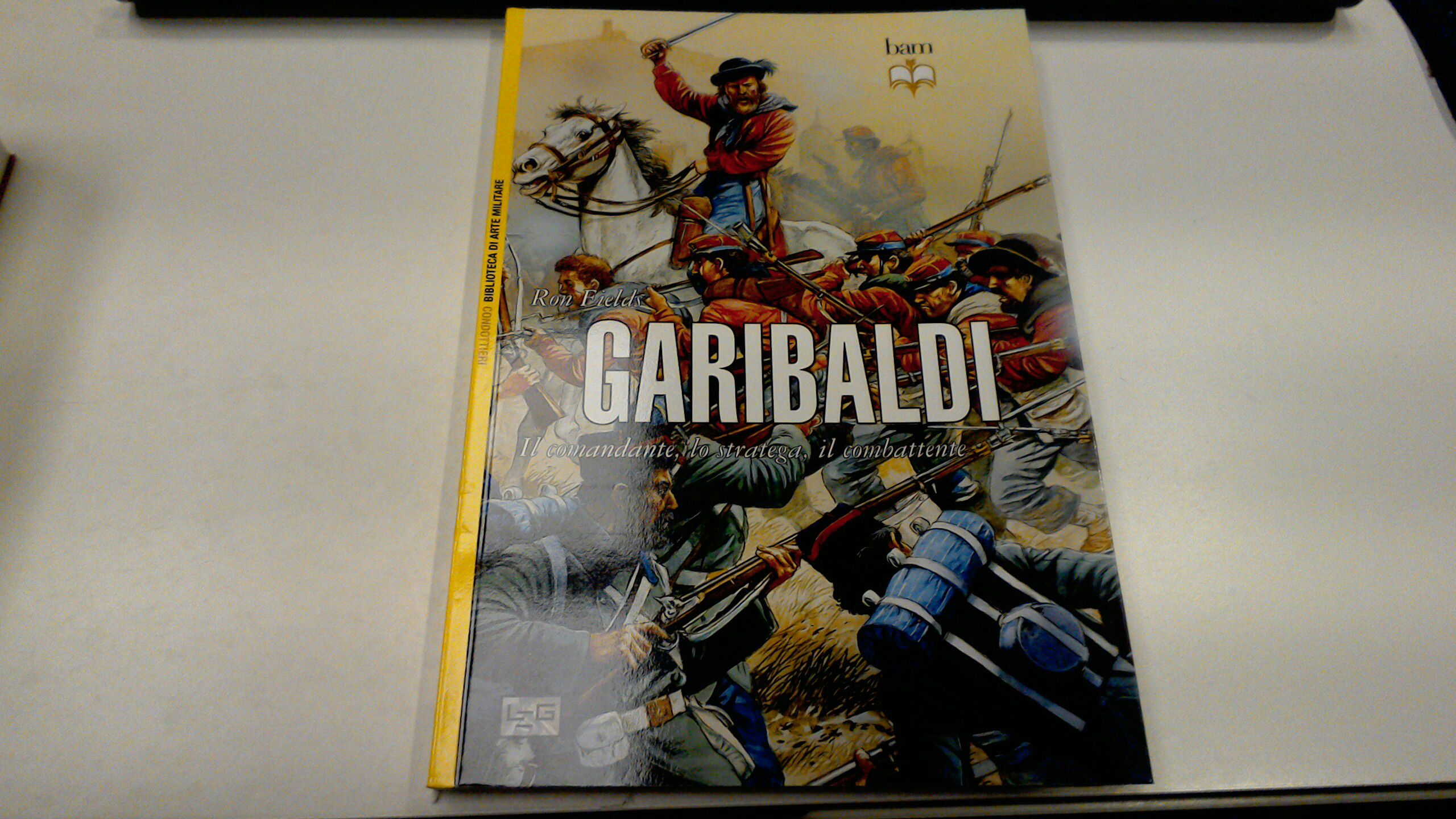 Garibaldi - il comandante, lo stratega, il combattente