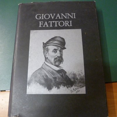 Giovanni Fattori e la pittura toscana intorno al 1860