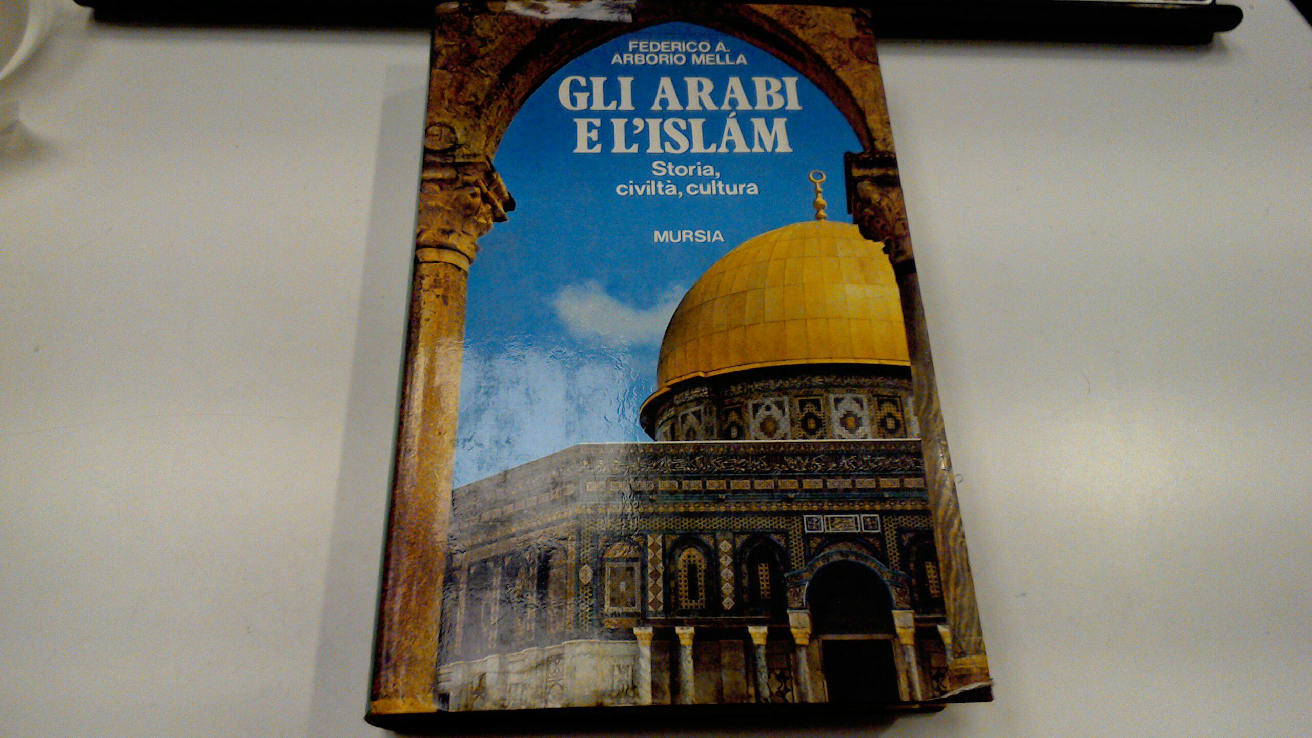 Gli Arabi e l'Islam - storia, civiltà, cultura