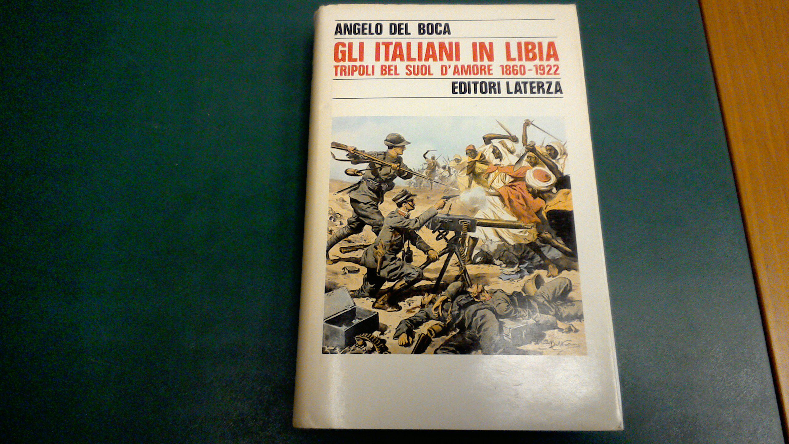 Gli italiani in Libia - Tripoli bel suol d'amore 1860-1922