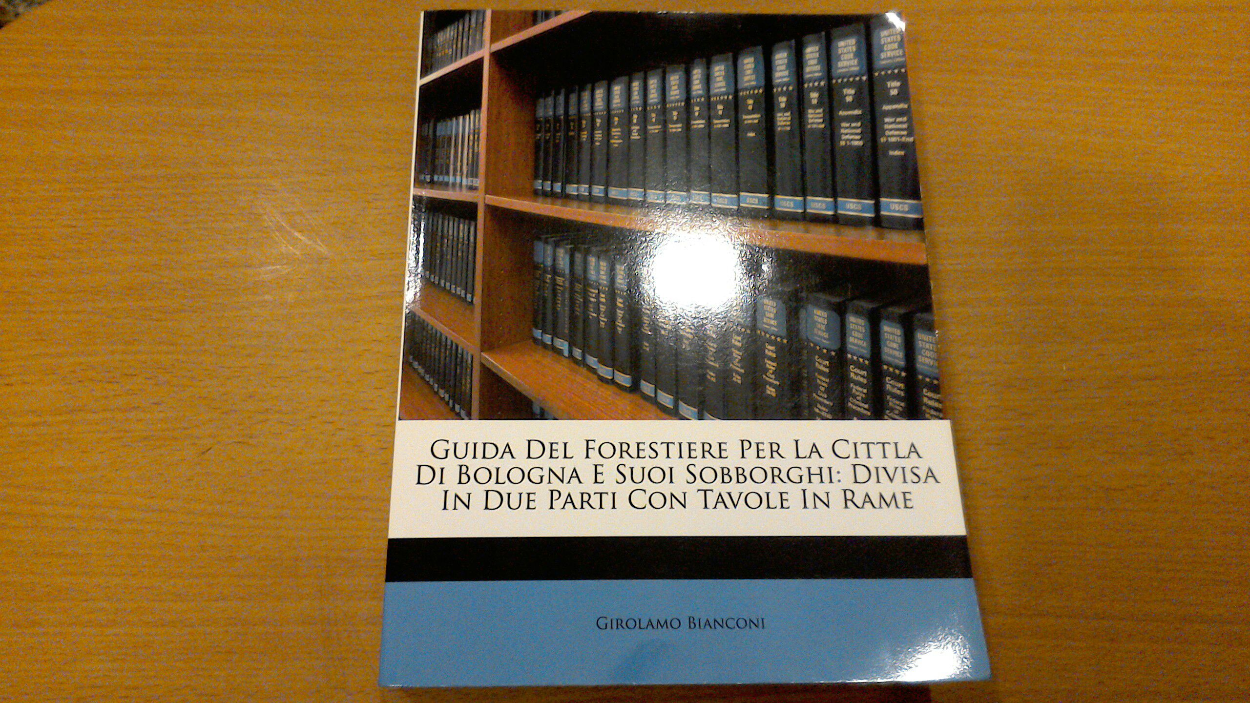 Guida del forestiere per la città di Bologna e i …