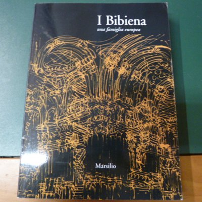 I Bibiena - una famiglia europea
