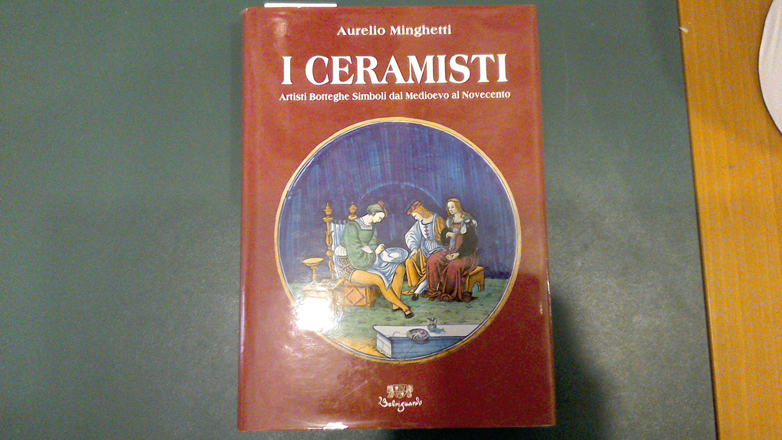 I ceramisti - artisti, botteghe, simboli dal Medioevo al Novecento