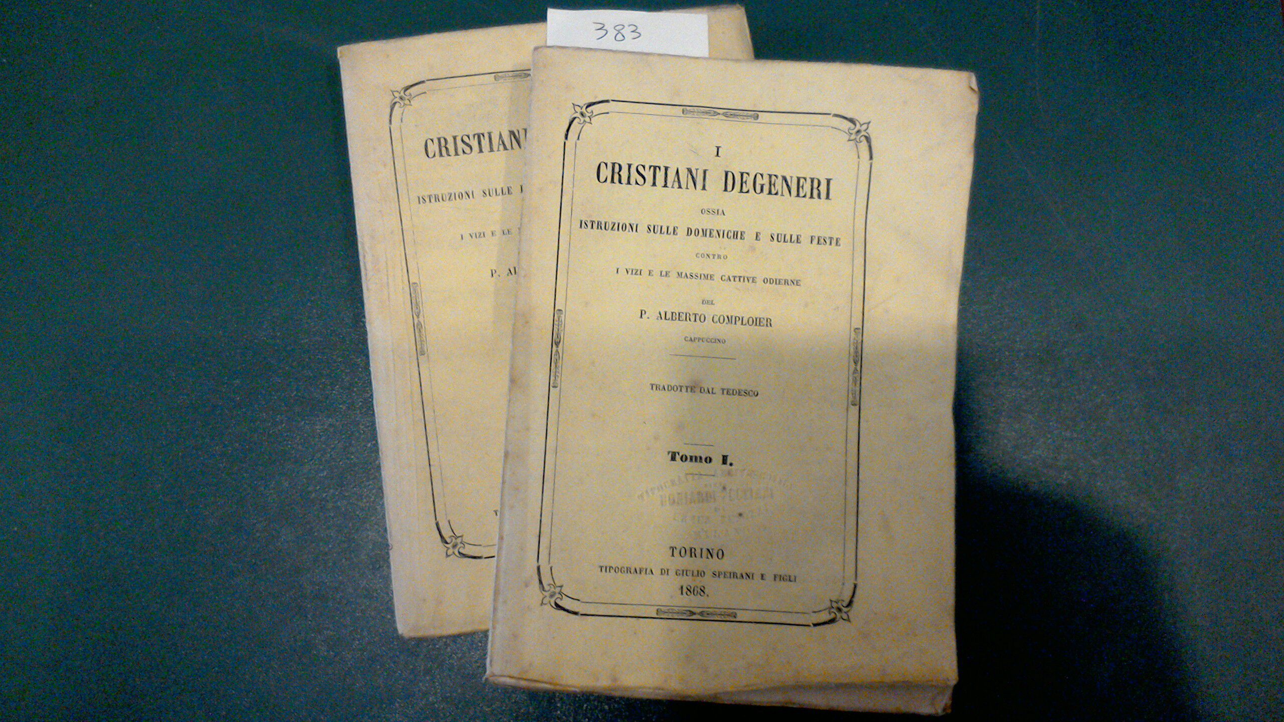 I Cristiani degeneri ossia istruzioni sulle domeniche e sulle feste …