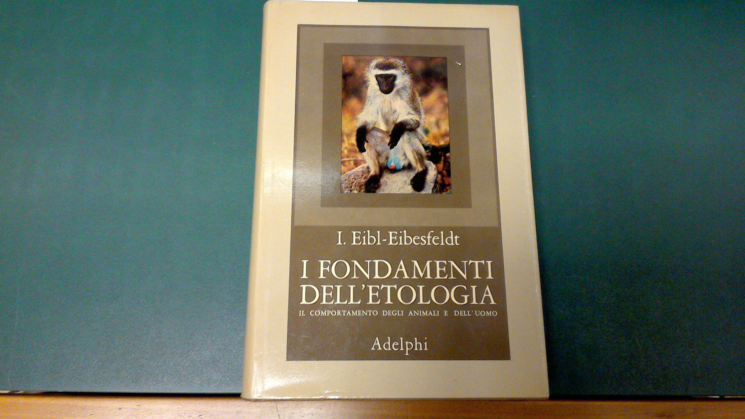 I fondamenti dell'etologia - il comportamento degli animali e dell'uomo