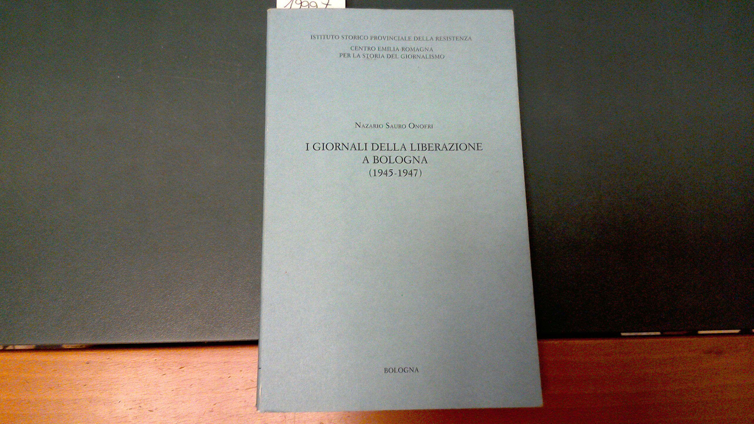 I giornali della liberazione a Bologna ( 1945-1947 )