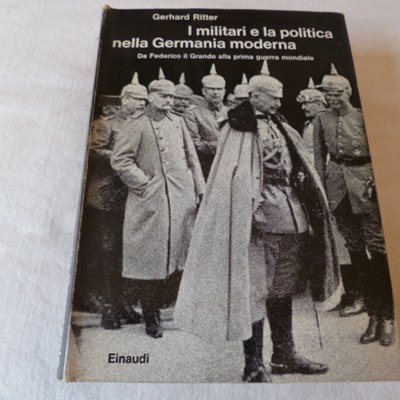 I militari e la politica nella Germania Moderna - da …