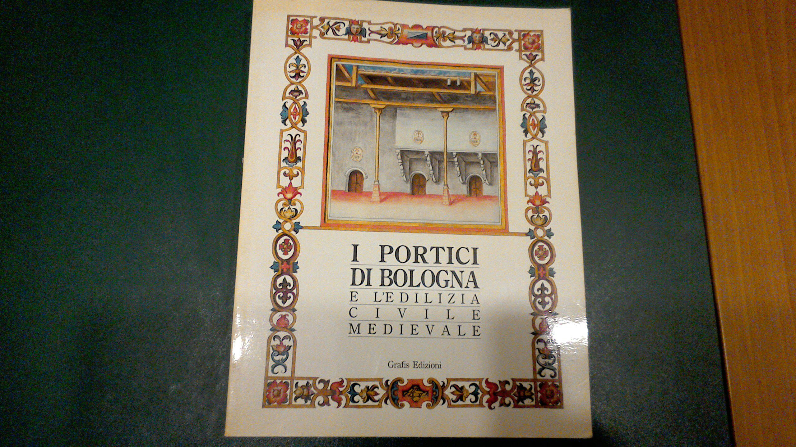 I portici di Bologna e l'edilizia civile medievale