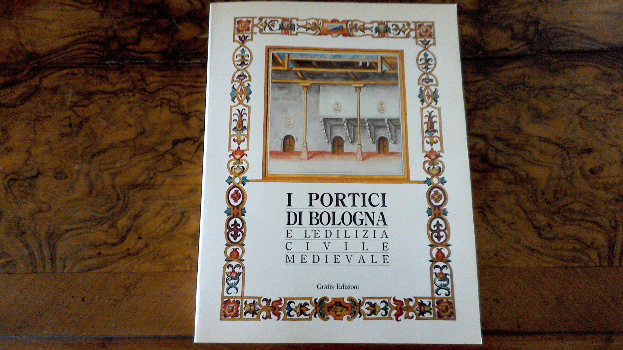 I portici di Bologna e l'edilizia civile medievale