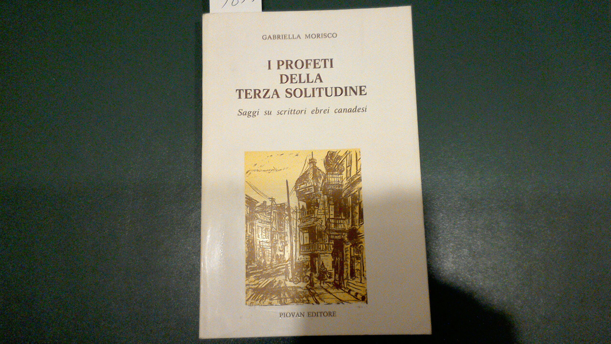 I profeti della terza solitudine - saggi su scrittori ebrei …