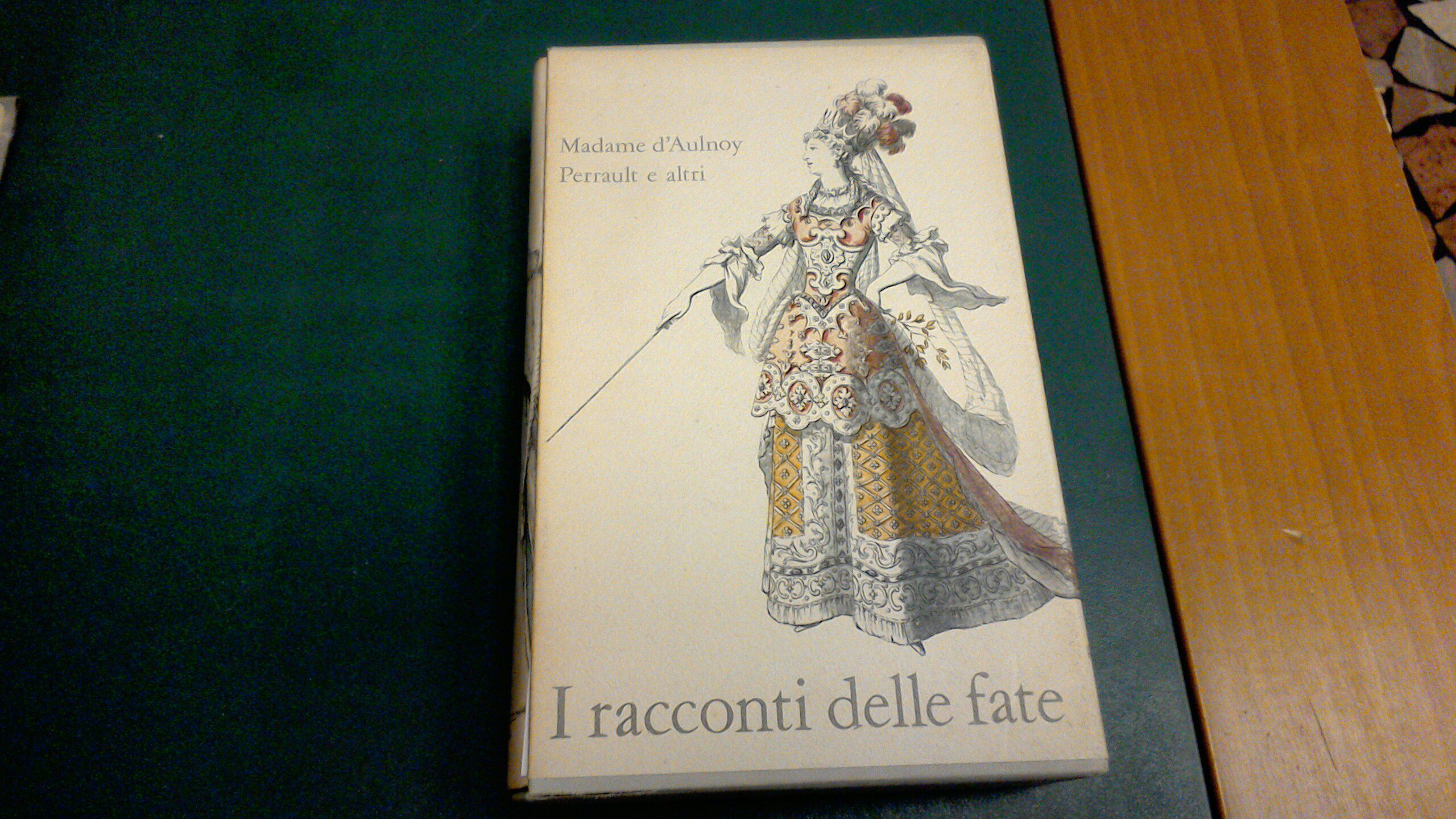 I racconti delle fate - Fiabe francesi della corte del …
