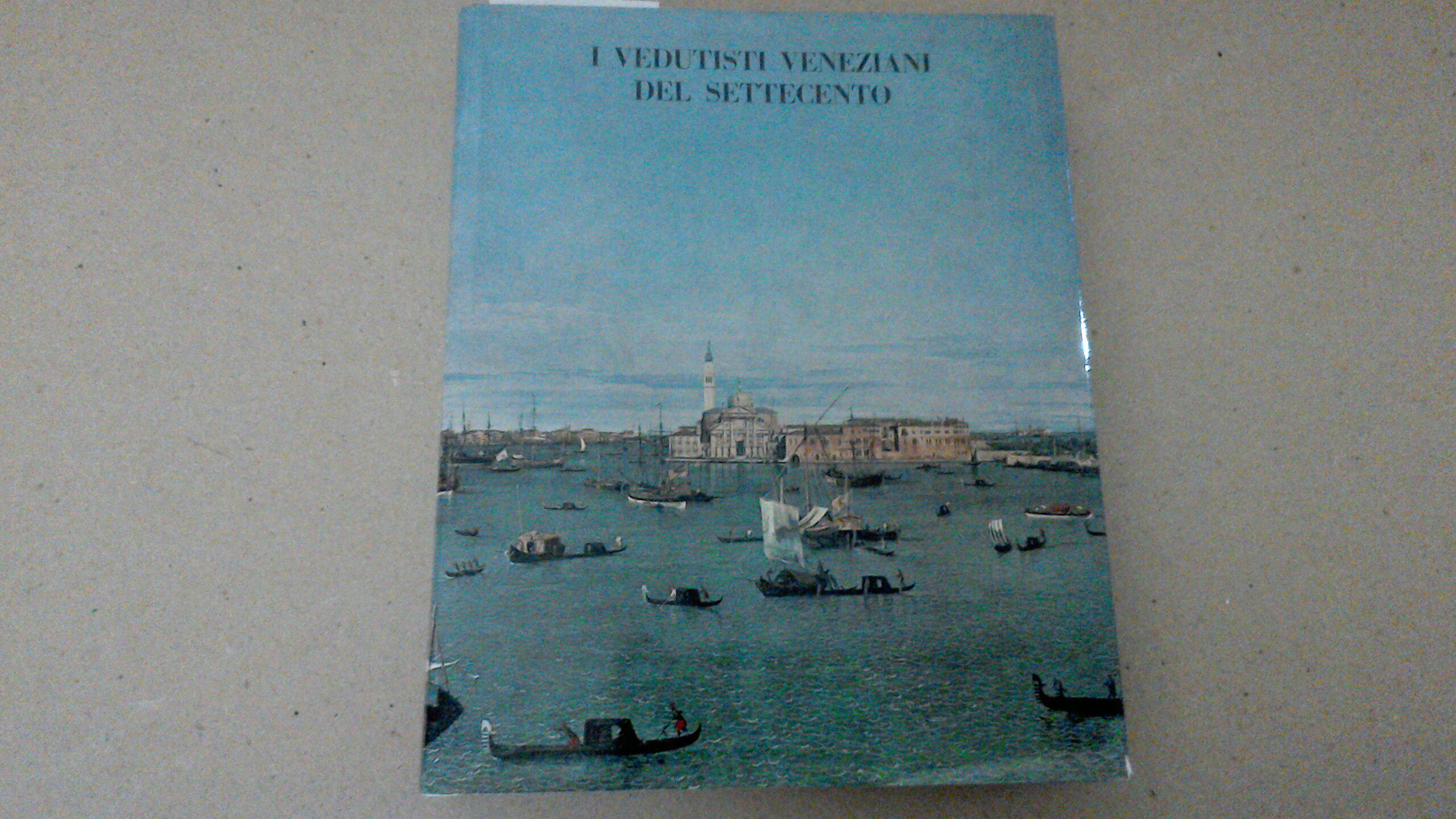 I vedutisti veneziani del Settecento