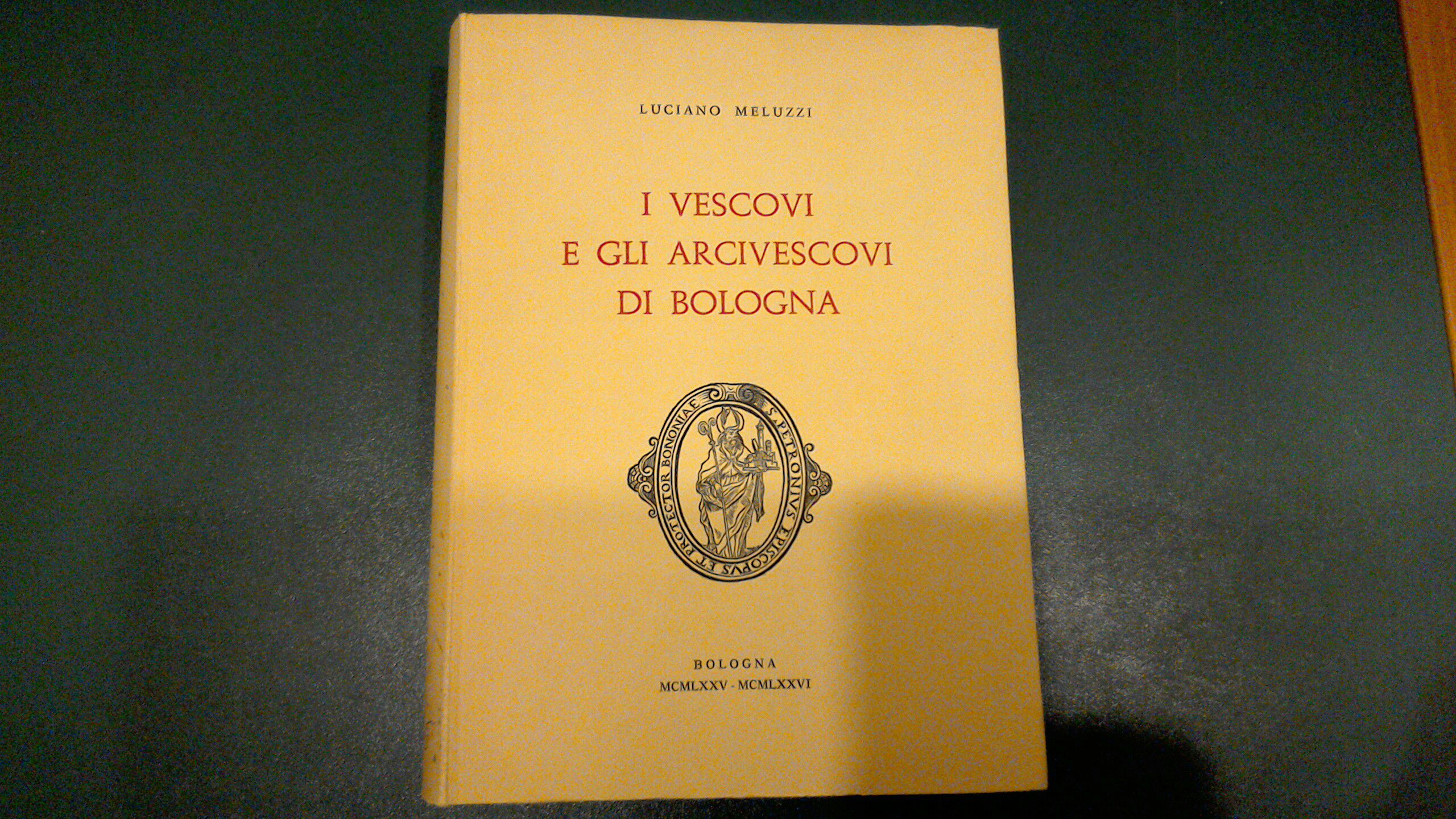 I vescovi e gli arcivescovi di Bologna