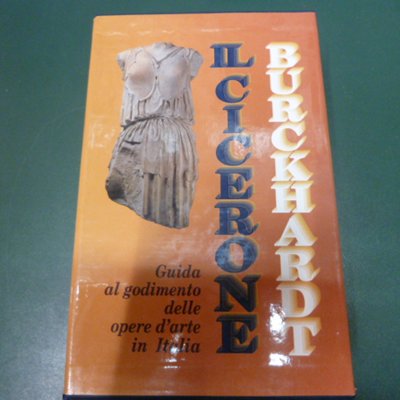 Il Cicerone - guida al godimento delle opere d'arte in …