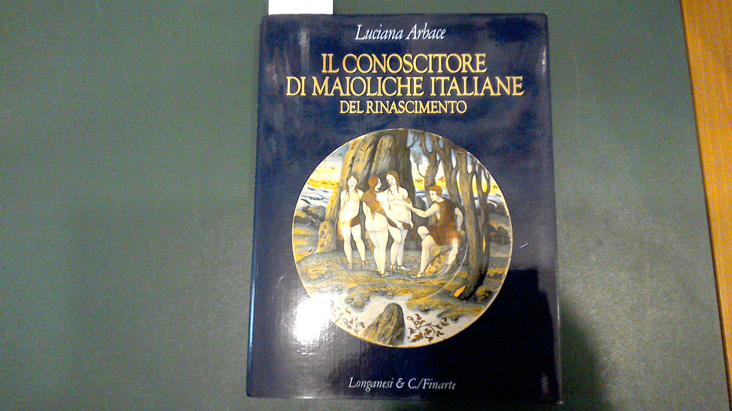 Il conoscitore di maioliche italiane del Rinascimento