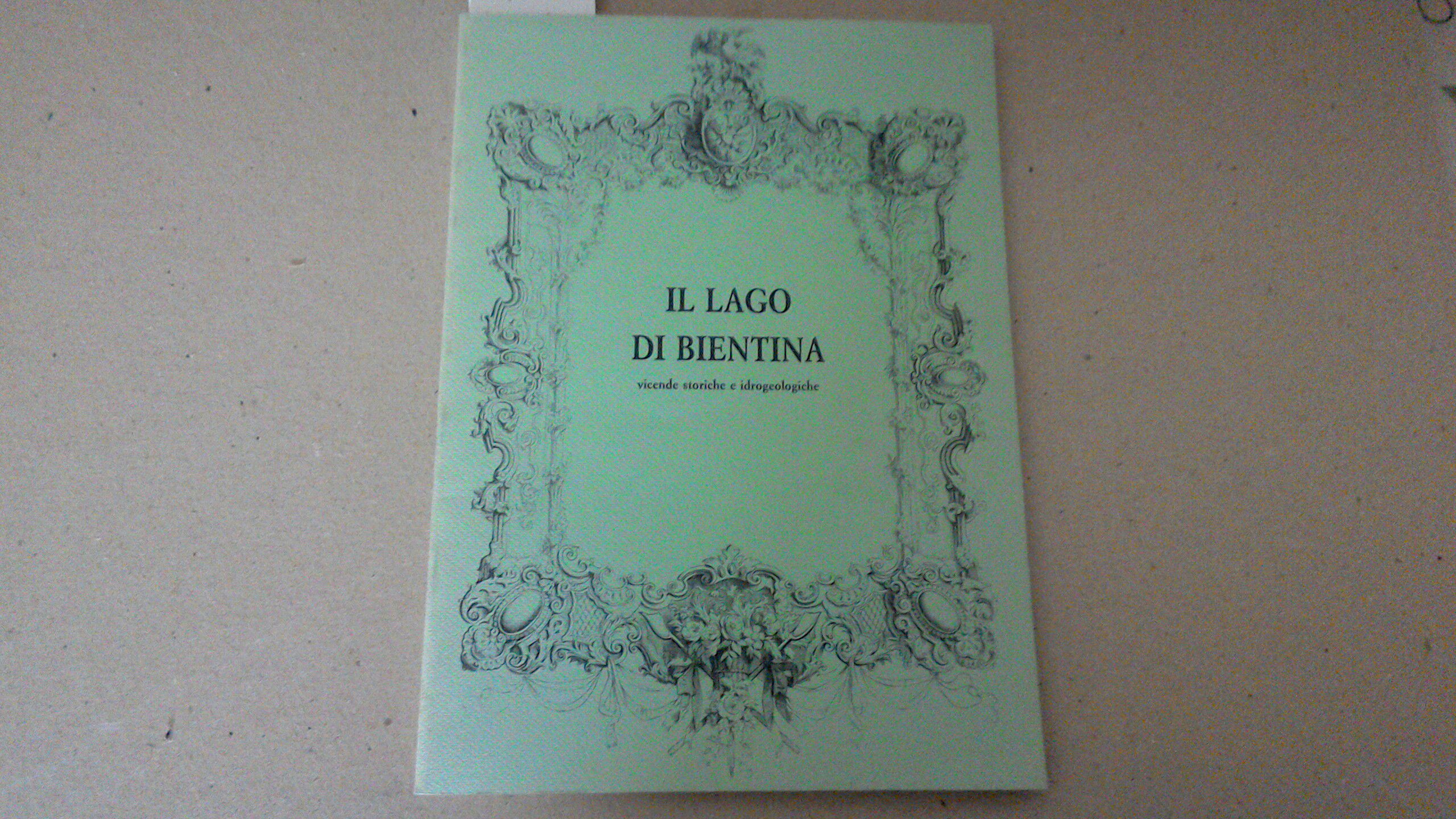 Il lago di Bientina - vicende storiche e idrogeologiche