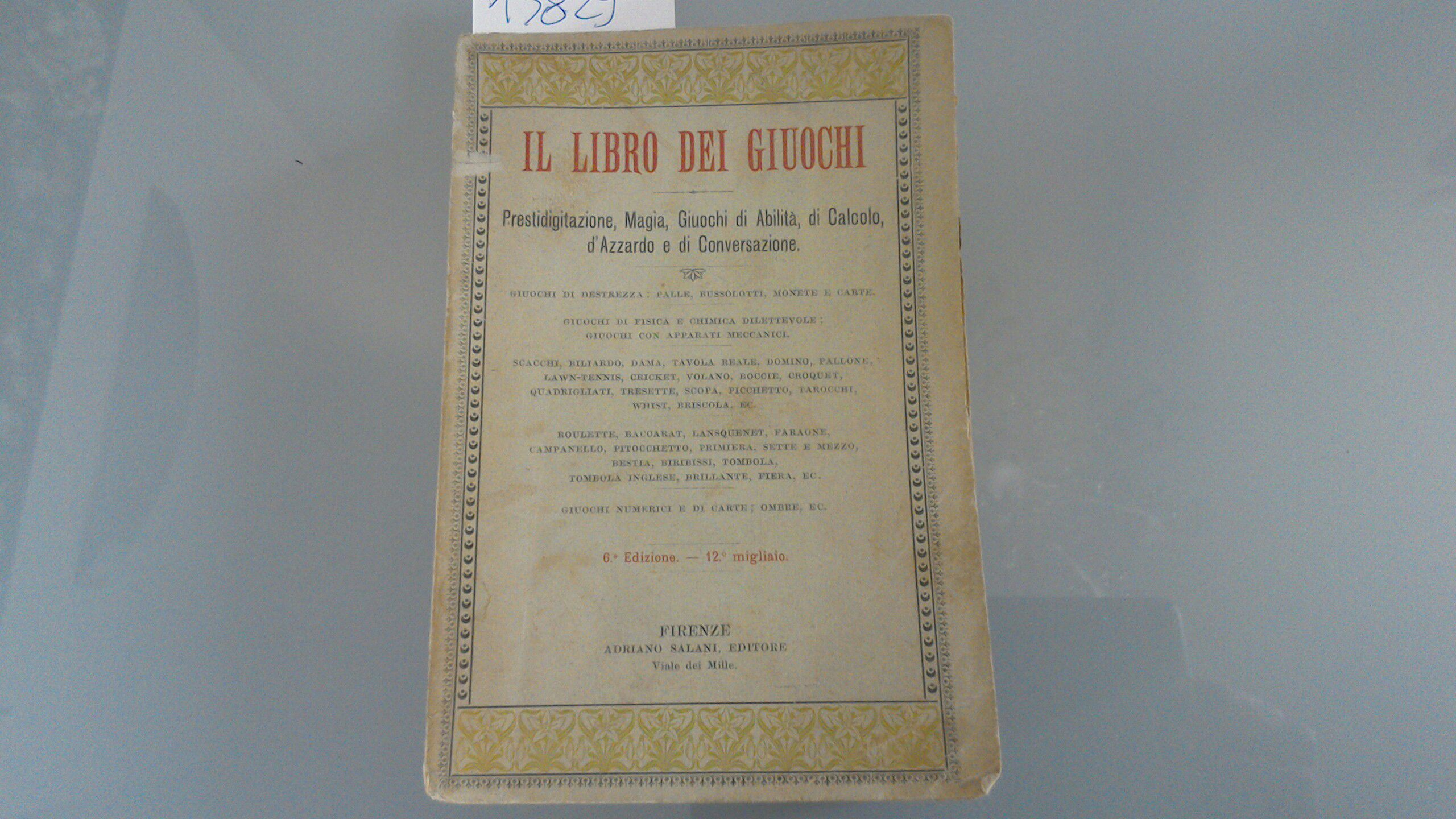 Il libro dei giuochi - prestidigitazione, magia, giuochi di abilità, …