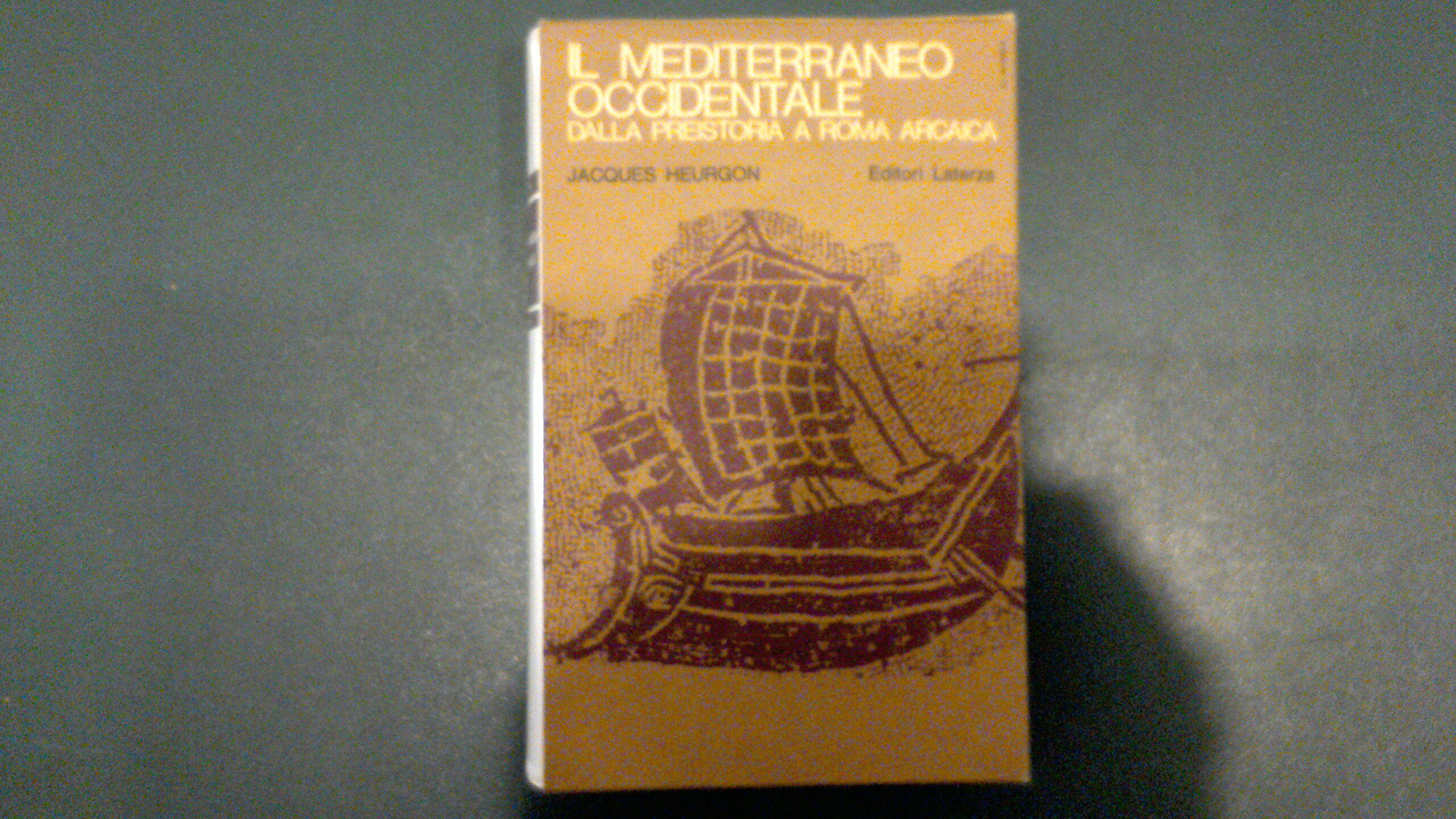 Il Mediterraneo occidentale dalla preistoria a Roma arcaica