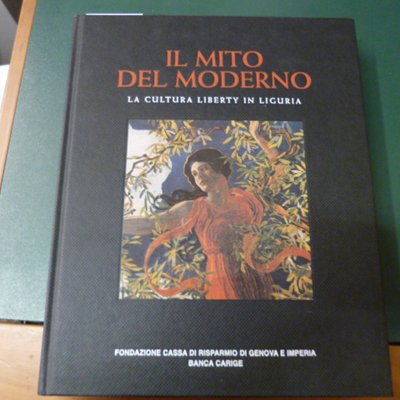 Il mito del moderno - la cultura Liberty in Liguria