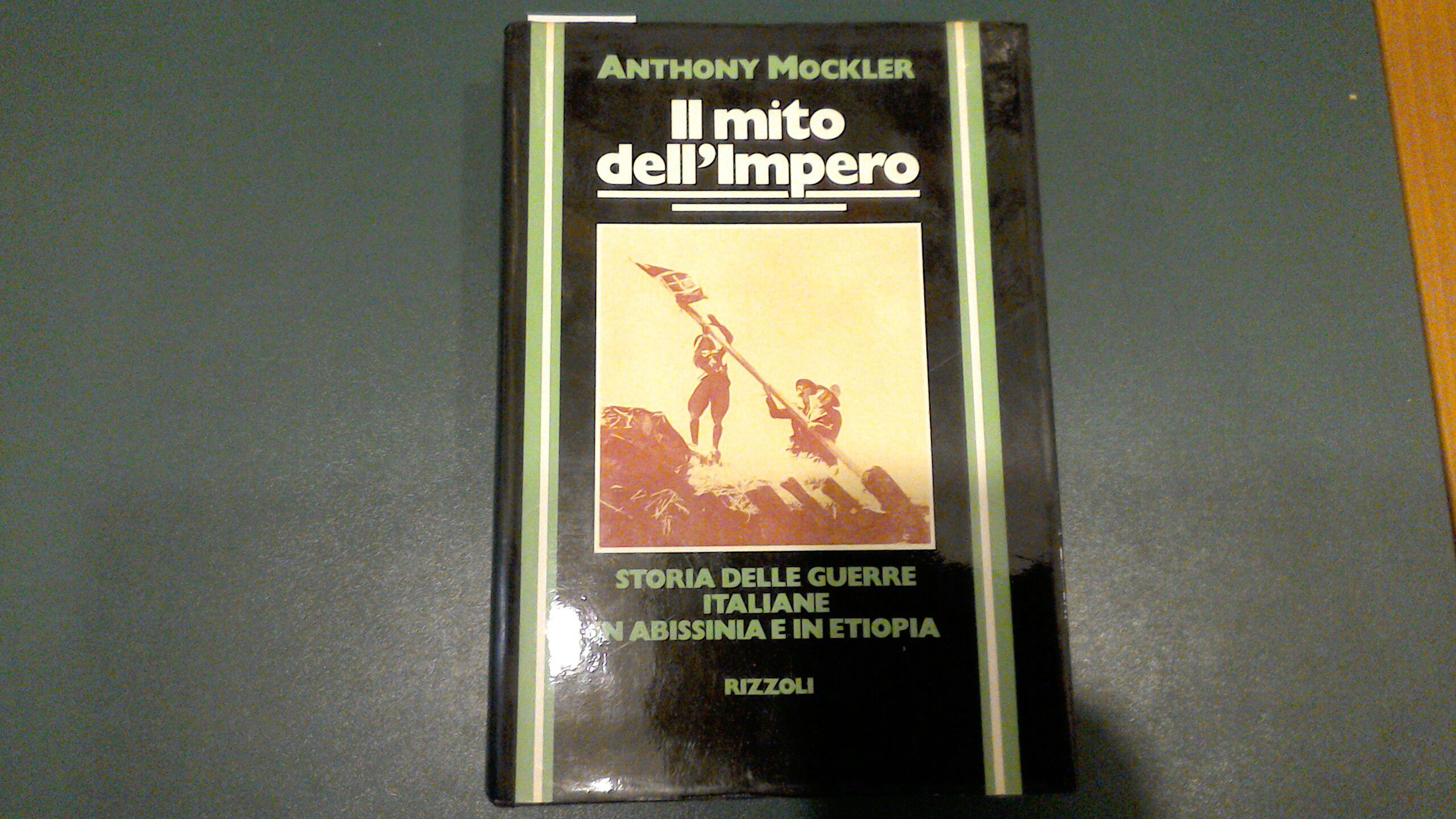 Il mito dell'impero - storia delle guerre italiane in Abissinia …
