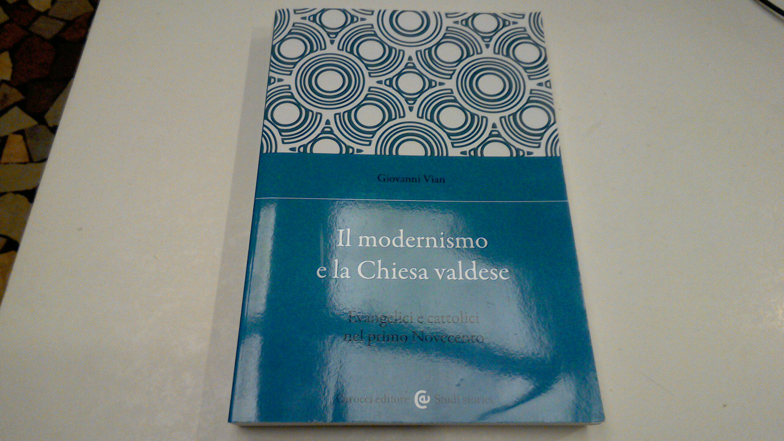 Il modernismo e la Chiesa Valdese - evengelici e cattolici …