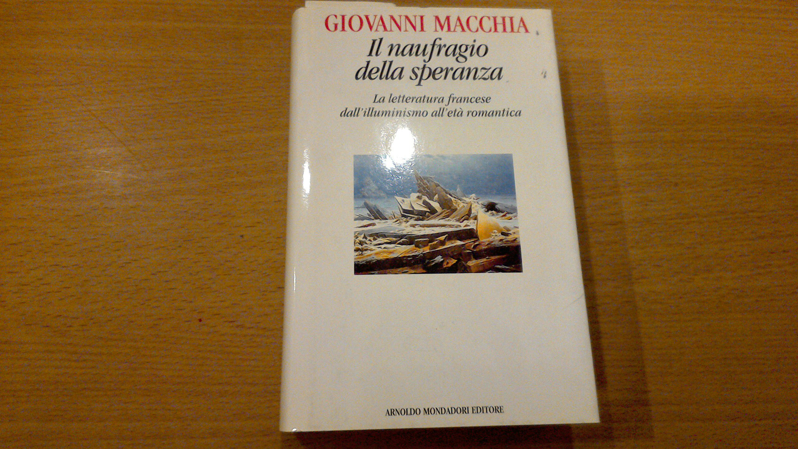 Il naufragio della speranza - la letteratura francese dall'Illuminismo all'età …
