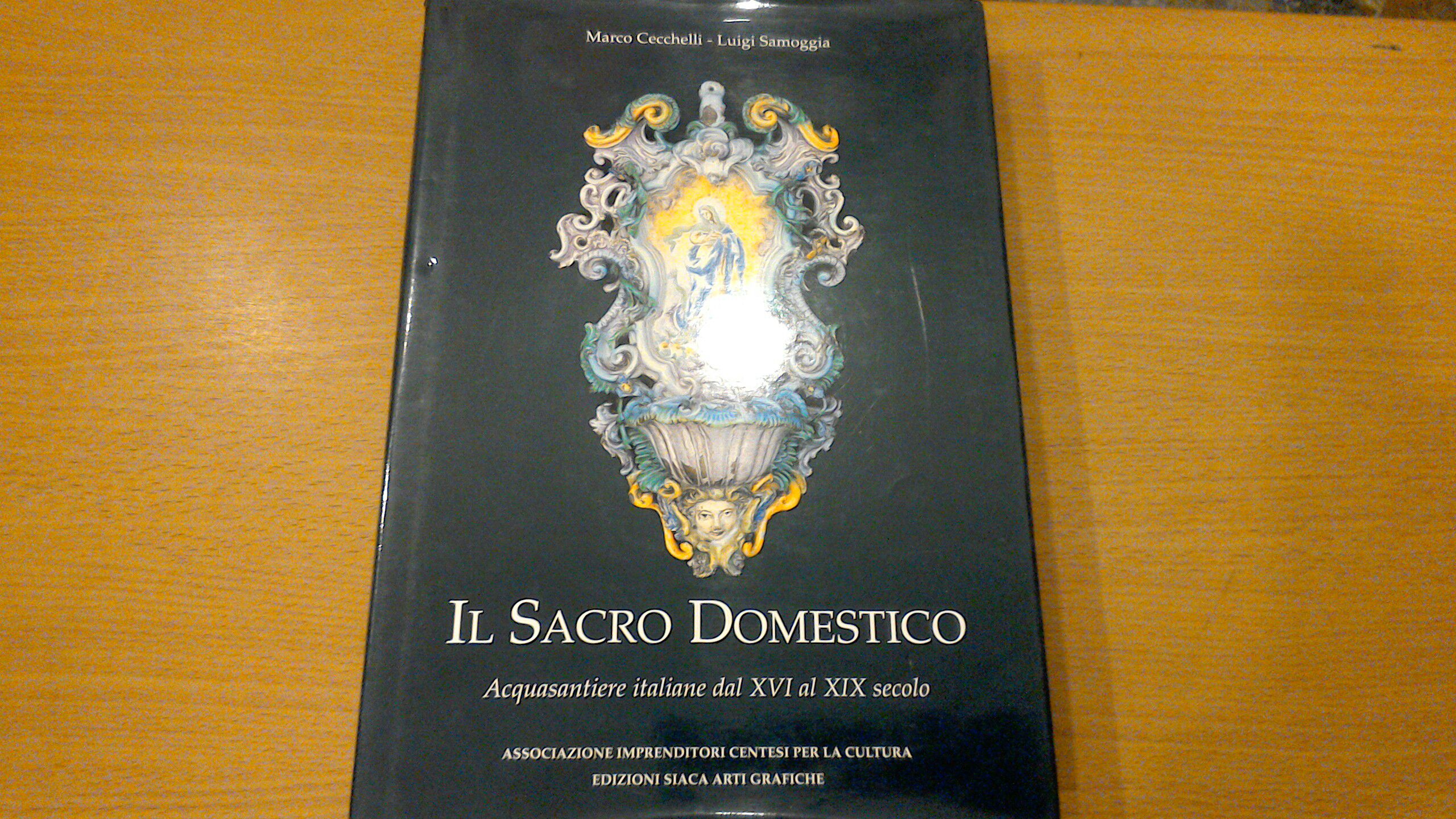 Il sacro domestico - acquasantiere italiane dal XVI al XIX …