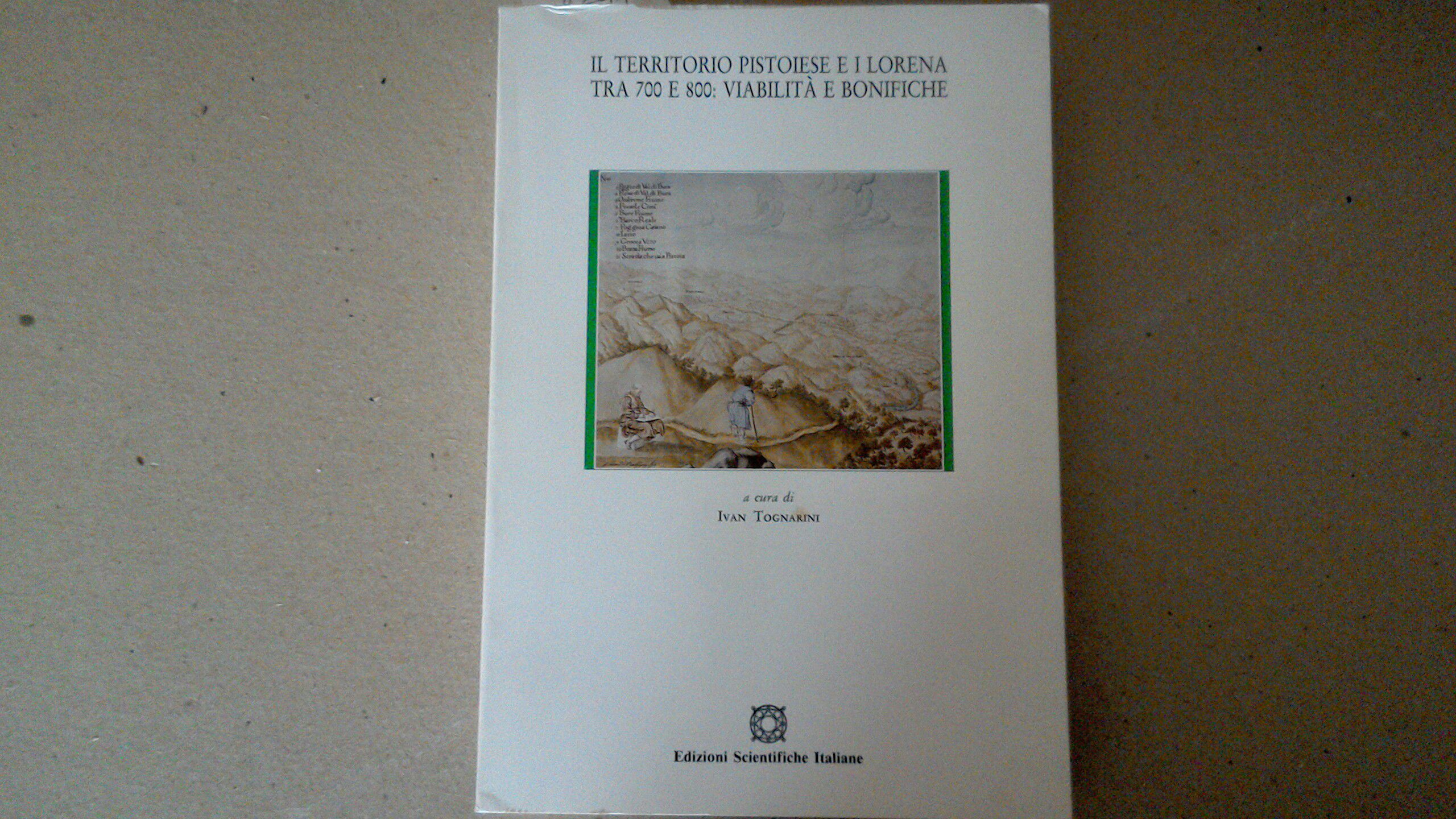Il territorio pistoiese e i Lorena tra '700 e '800: …