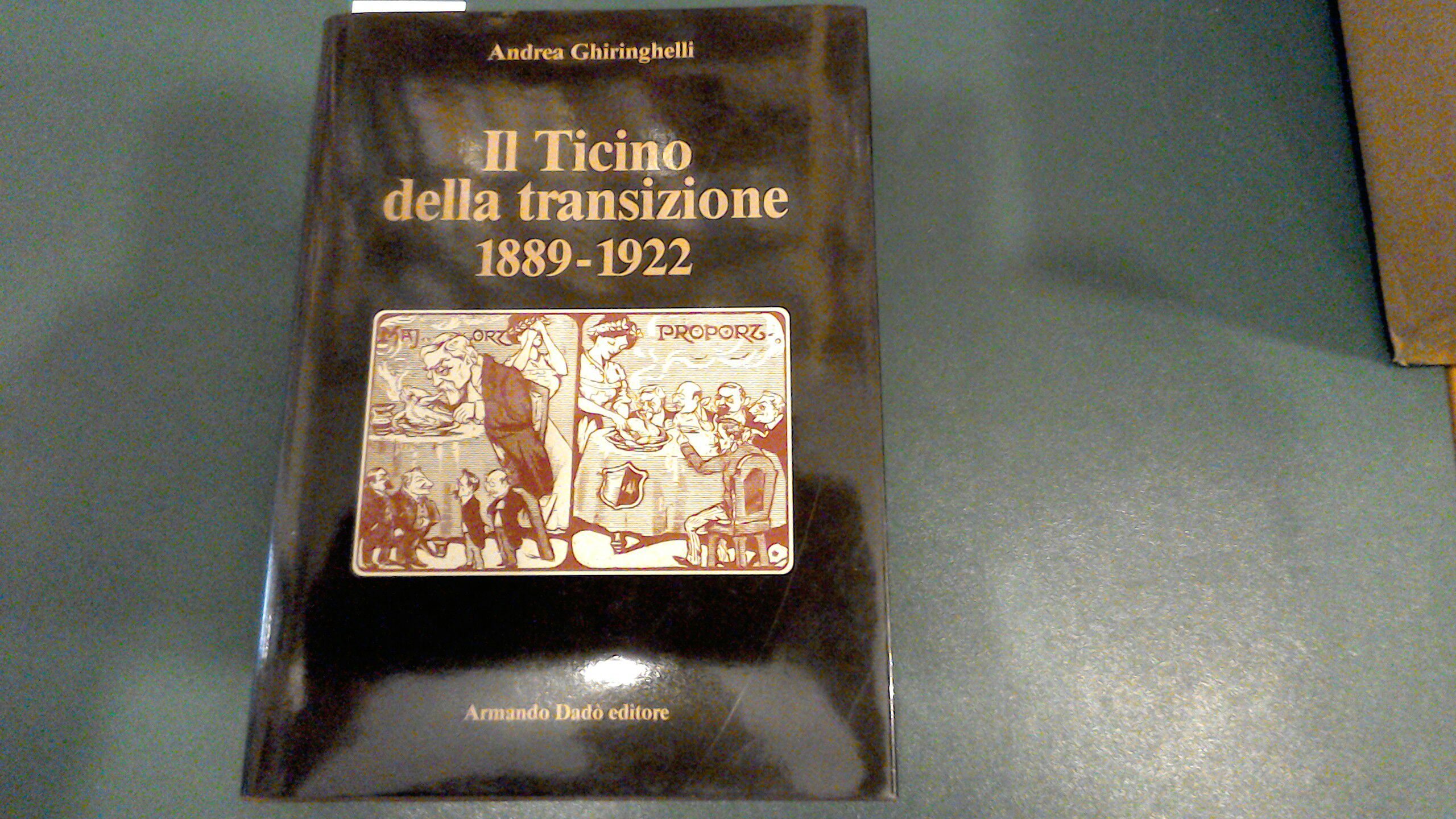 Il Ticino della transizione 1889-1922