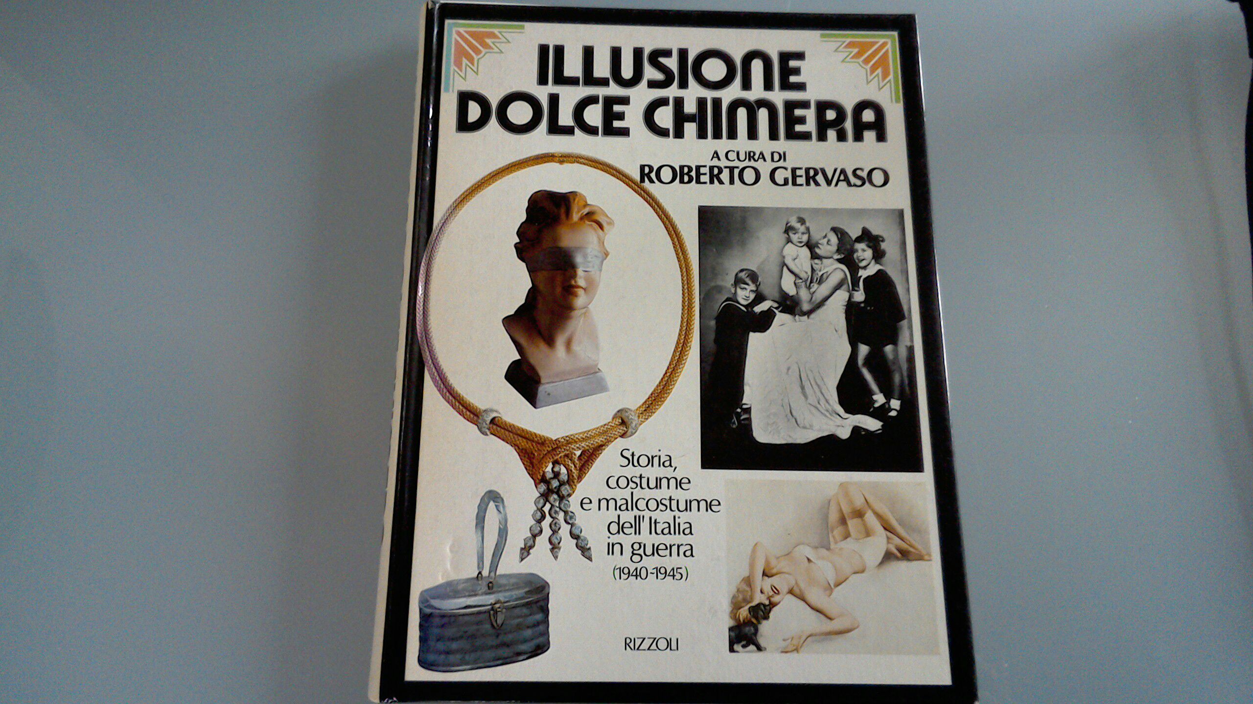 Illusione dolce chimera - storia, costume e malcostume dell'Italia in …